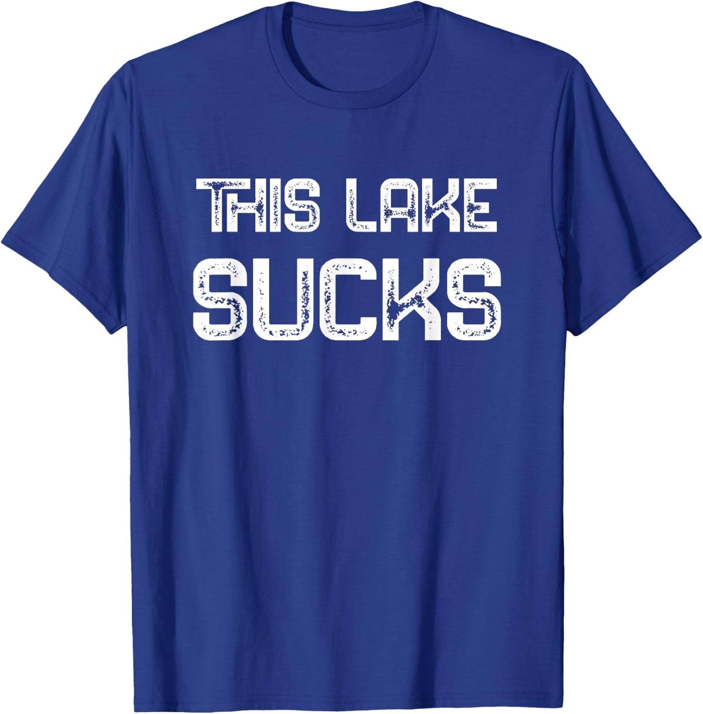 This Lake Sucks - Funny Fishing Lover Fish Humor Slogan T-Shirt - T-Shirt | Royal