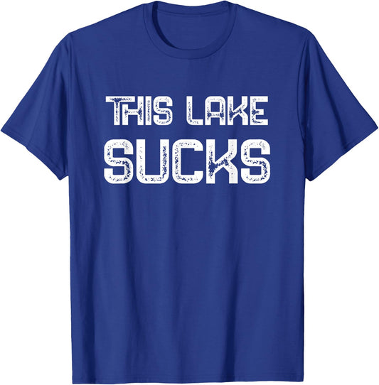 This Lake Sucks - Funny Fishing Lover Fish Humor Slogan T-Shirt - T-Shirt | Royal