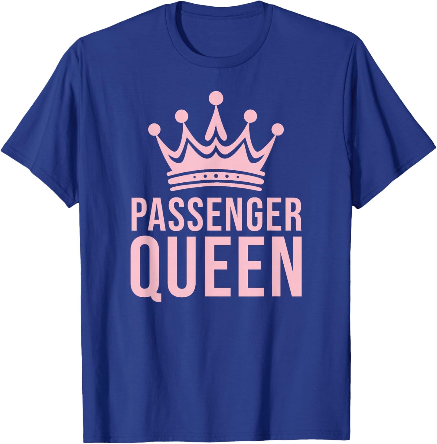 Passenger Queen Road Trip Meme Funny Cute Pastel Pink T-Shirt - T-Shirt | Royal