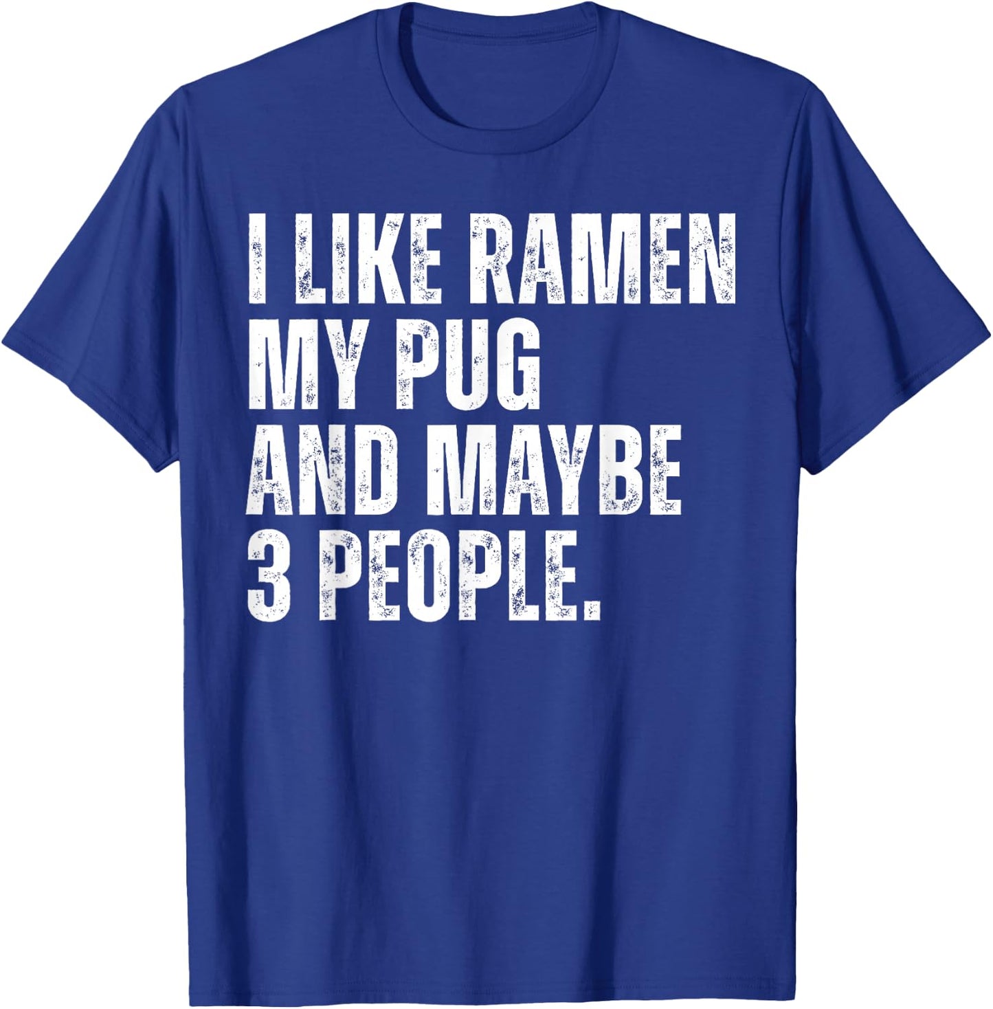 I Like Ramen My Pug Dog Owner Funny Noodles Lover T-Shirt - T-Shirt | Royal