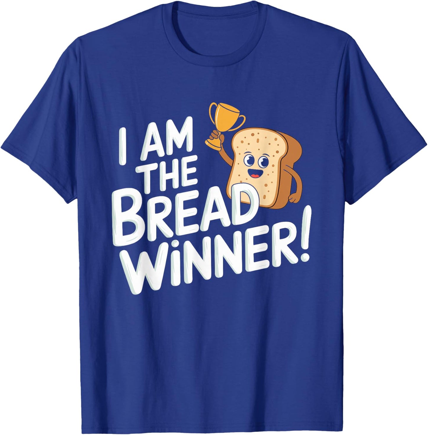 I'm The Breadwinner Jobholder Money Earner Bread Winner T-Shirt - T-Shirt | Royal