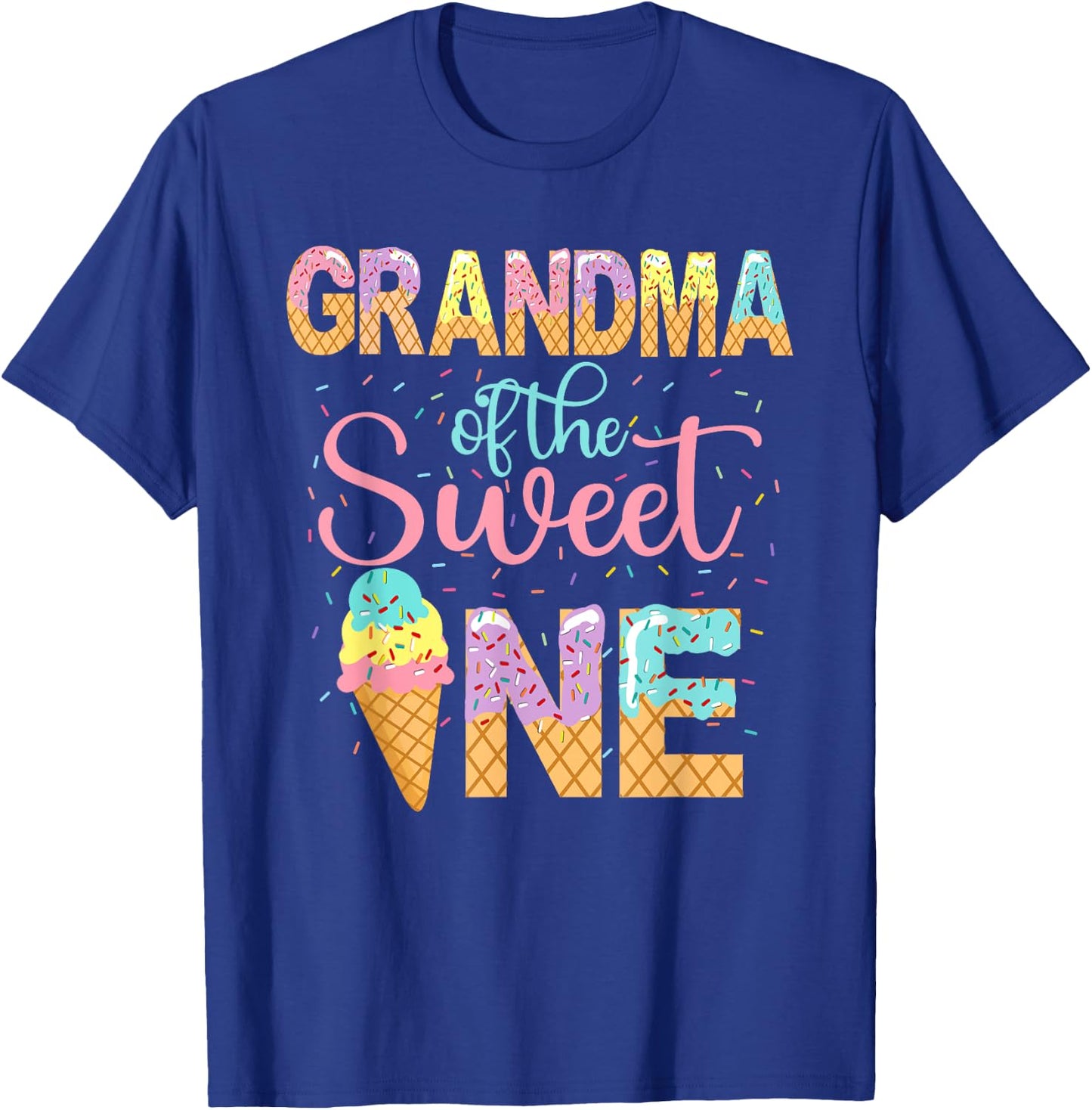 Grandma Of The Sweet One Shirt 1st Birthday Ice Cream Lovers Men Women T-Shirt - T-Shirt | Royal