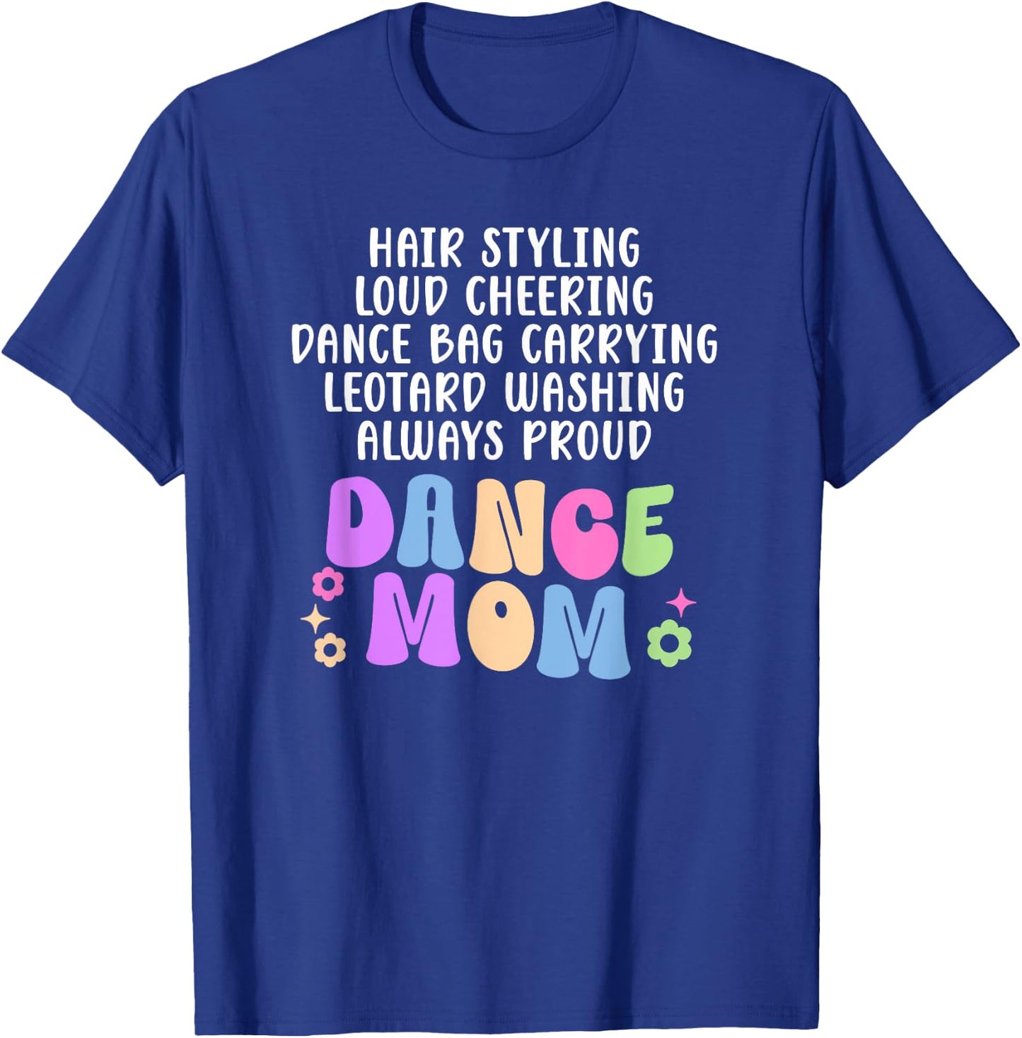 Dance Mom Definition Mom Of A Dancer Mama Dance Mother T-Shirt - T-Shirt | Royal