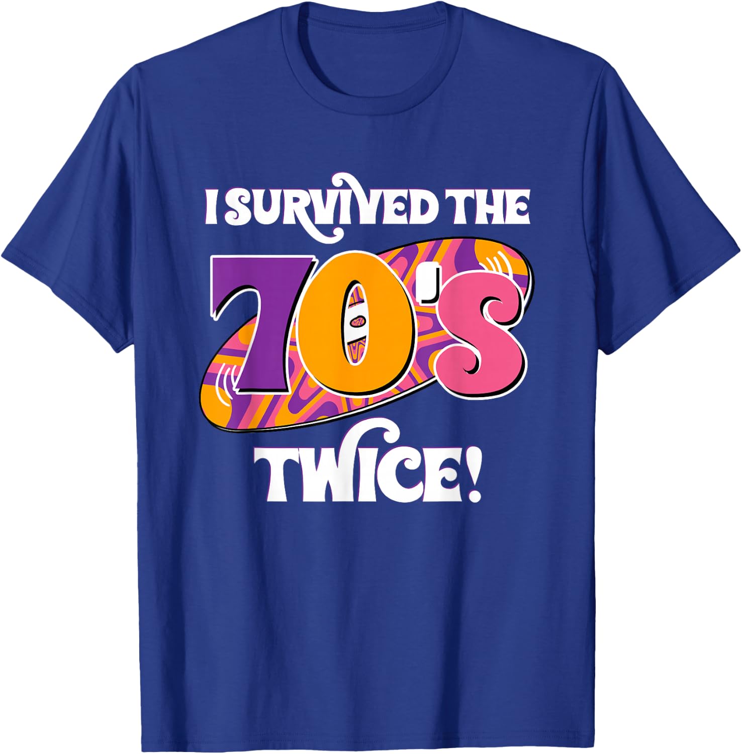 I Survived The 70s Twice T-Shirt - T-Shirt | Royal