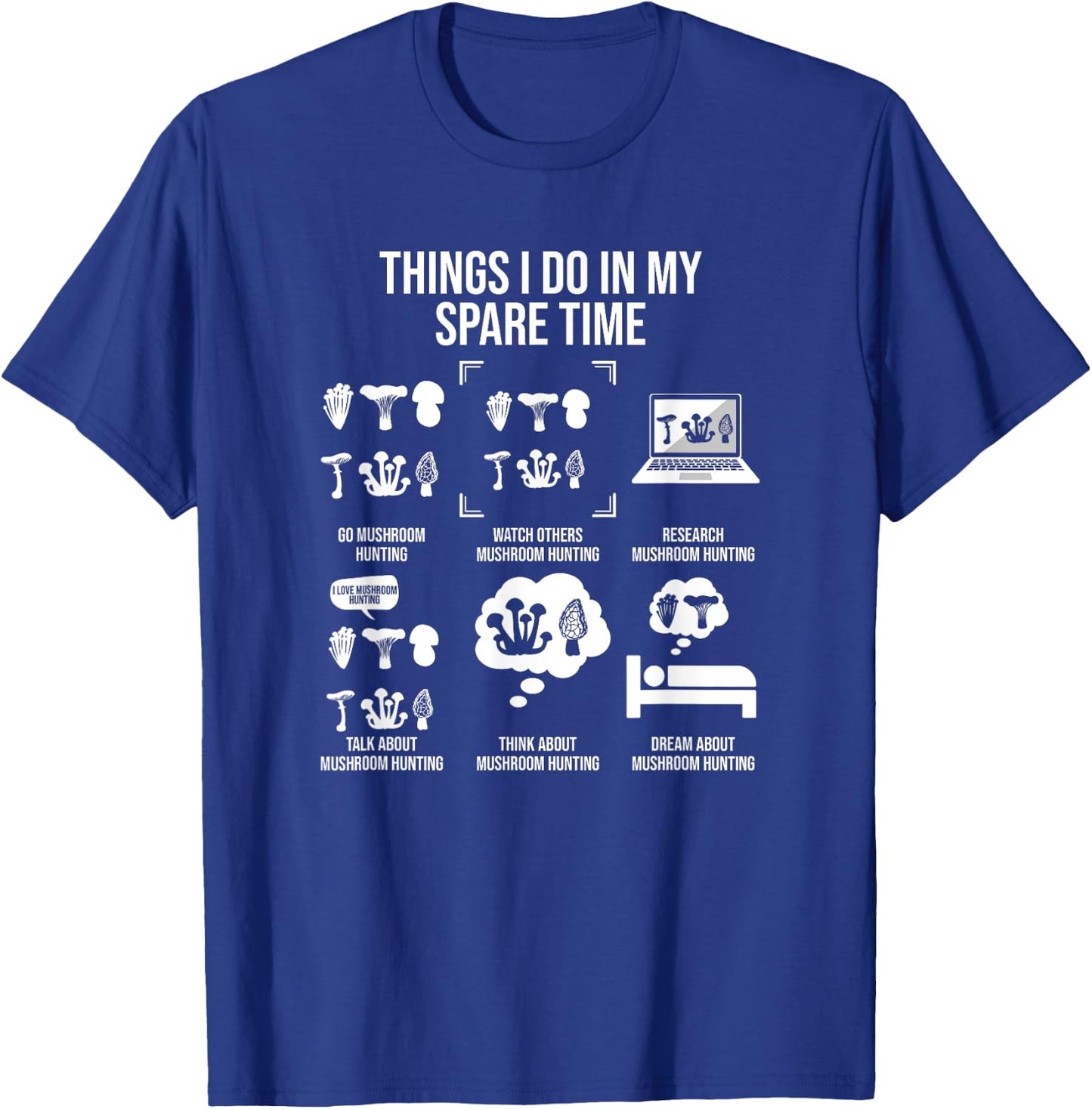 Things I Do In My Spare Time, Mushroom Hunting T-Shirt - T-Shirt | Royal
