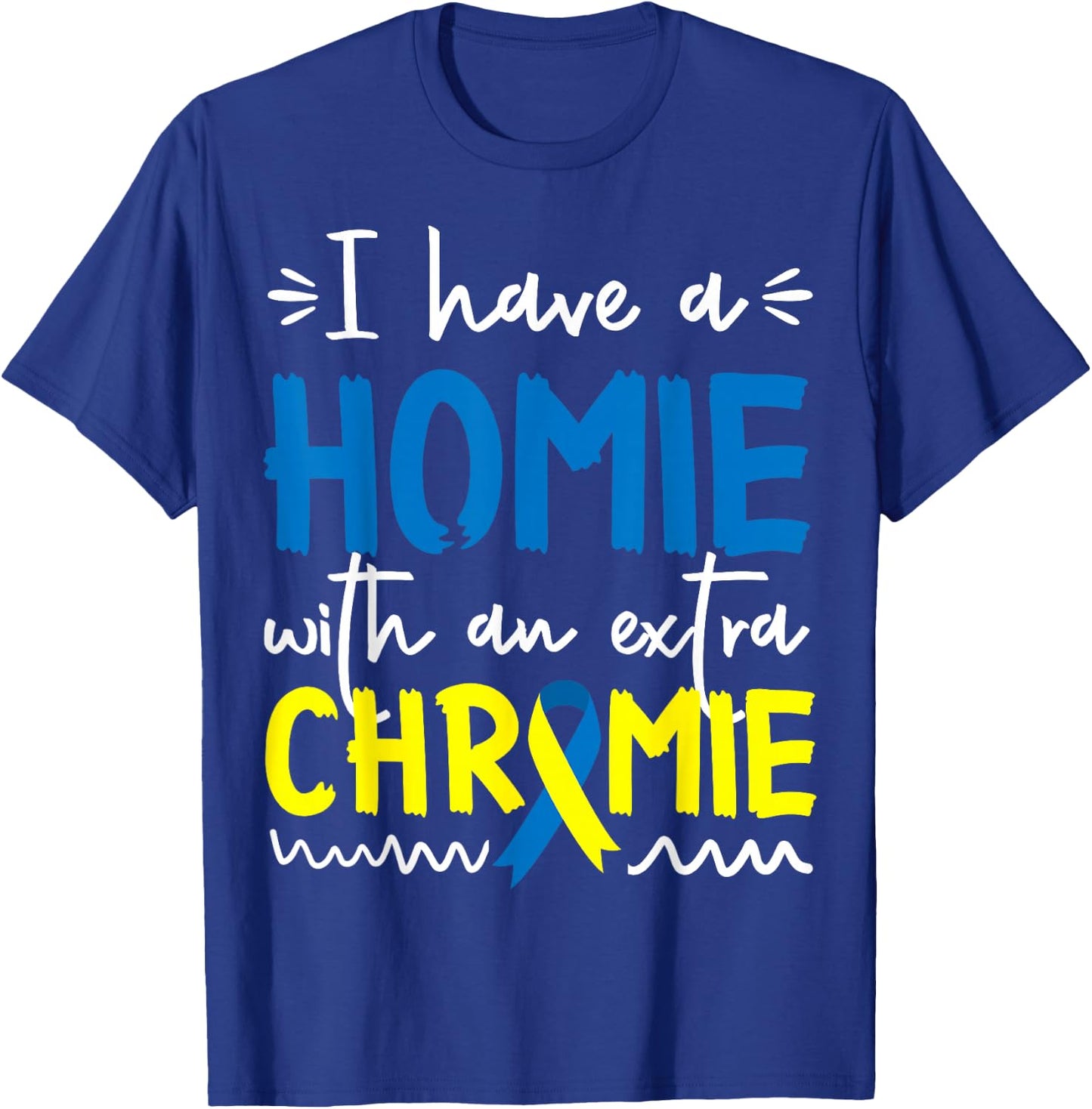 Down Syndrome Awareness Shirt for Friend Homie Down Syndrome T-Shirt - T-Shirt | Royal