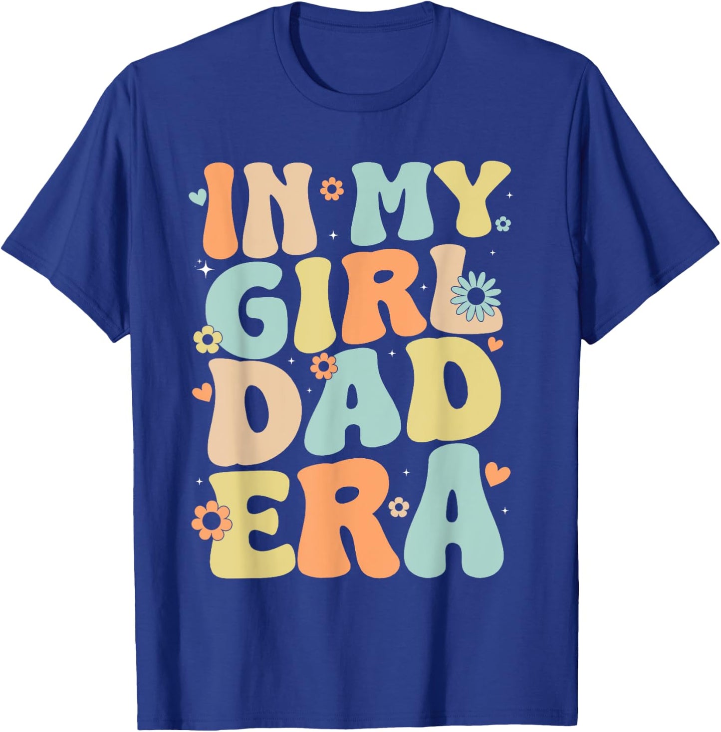 Groovy In My Girl Dad Era, Funny Daddy Father's Day T-Shirt - T-Shirt | Royal