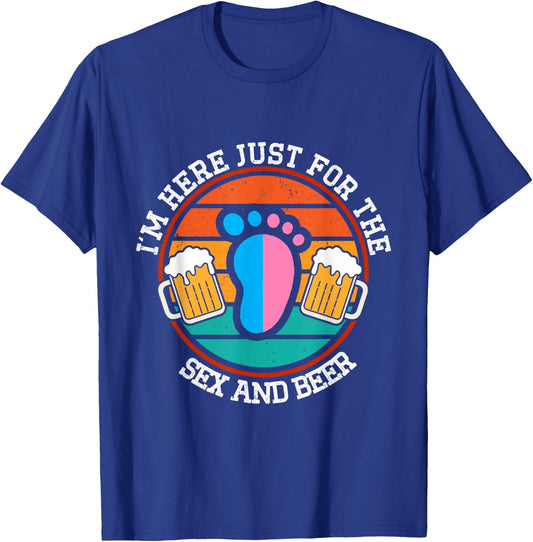 I'm Here Just For The Sex And The Beer Gender Reveal T-Shirt - T-Shirt | Royal