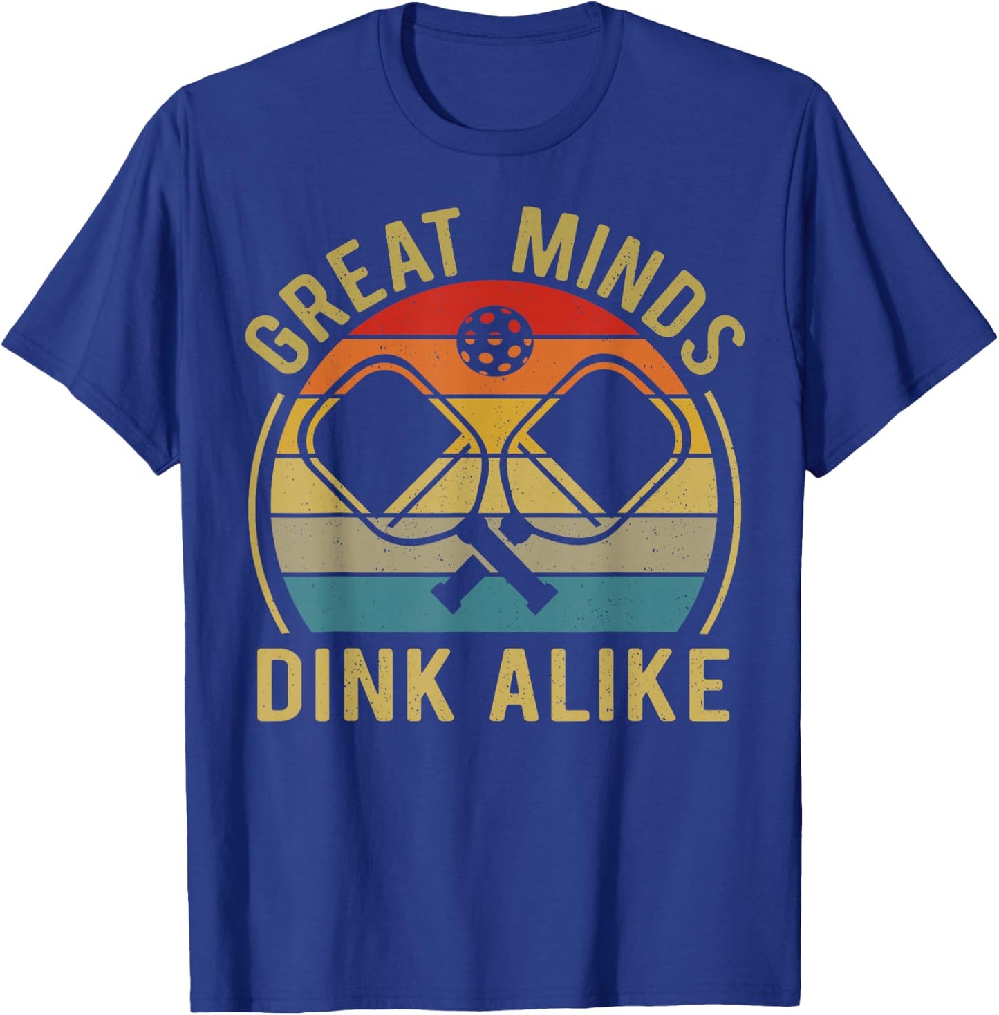 Great Minds Dink Alike Funny Pickleball T Shirts Men Women T-Shirt - T-Shirt | Royal