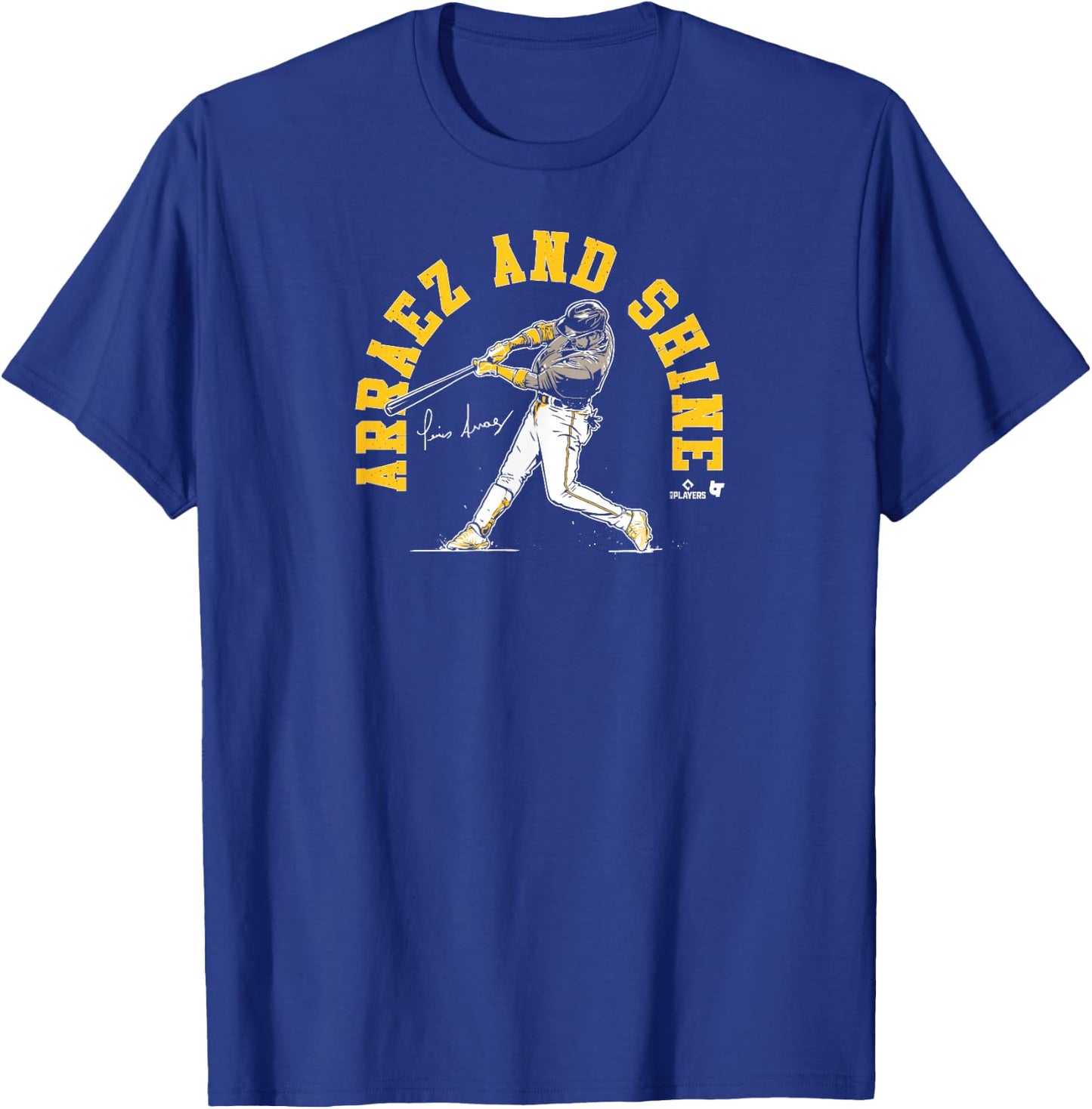 Luis Arraez - Arraez and Shine - San Diego Baseball T-Shirt - T-Shirt | Royal