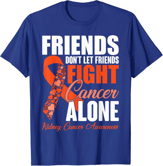 Friends Don't Let Friends Fight Cancer Alone Kidney Cancer T-Shirt - T-Shirt | Royal