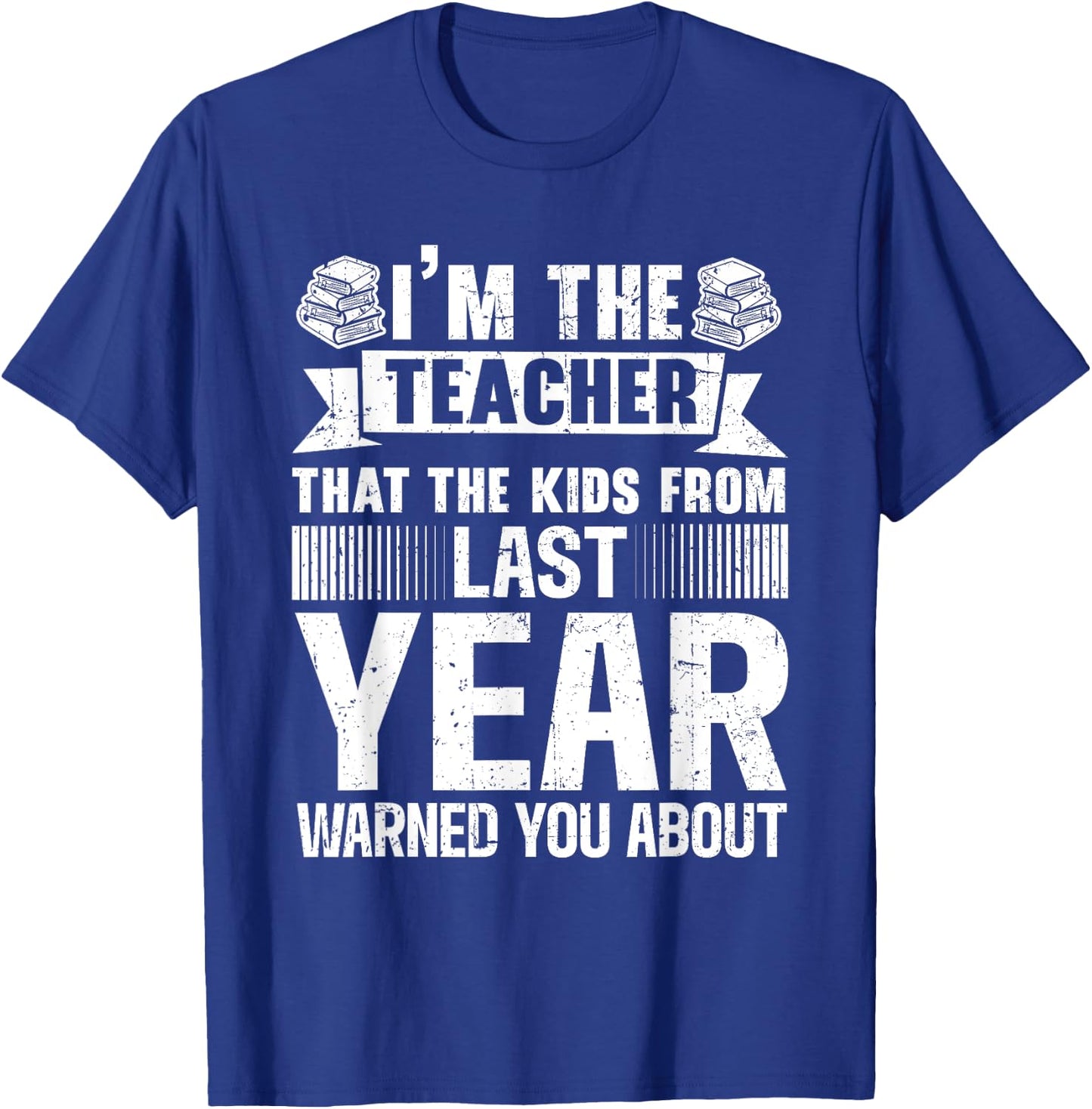 I'm The Teacher Kids Warned You About Funny Teacher T-Shirt - T-Shirt | Royal