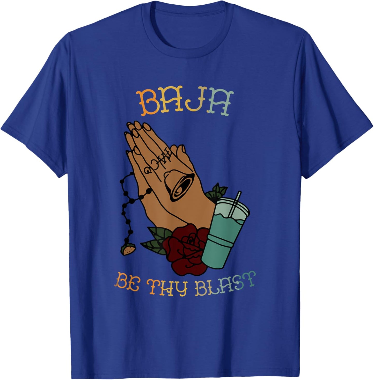 Baja Be Thy Blast Pray Jesus Christian Vintage Design T-Shirt - T-Shirt | Royal