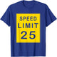 Speed Limit 25 Driving Shirt Sign Gift T-Shirt - T-Shirt | Royal