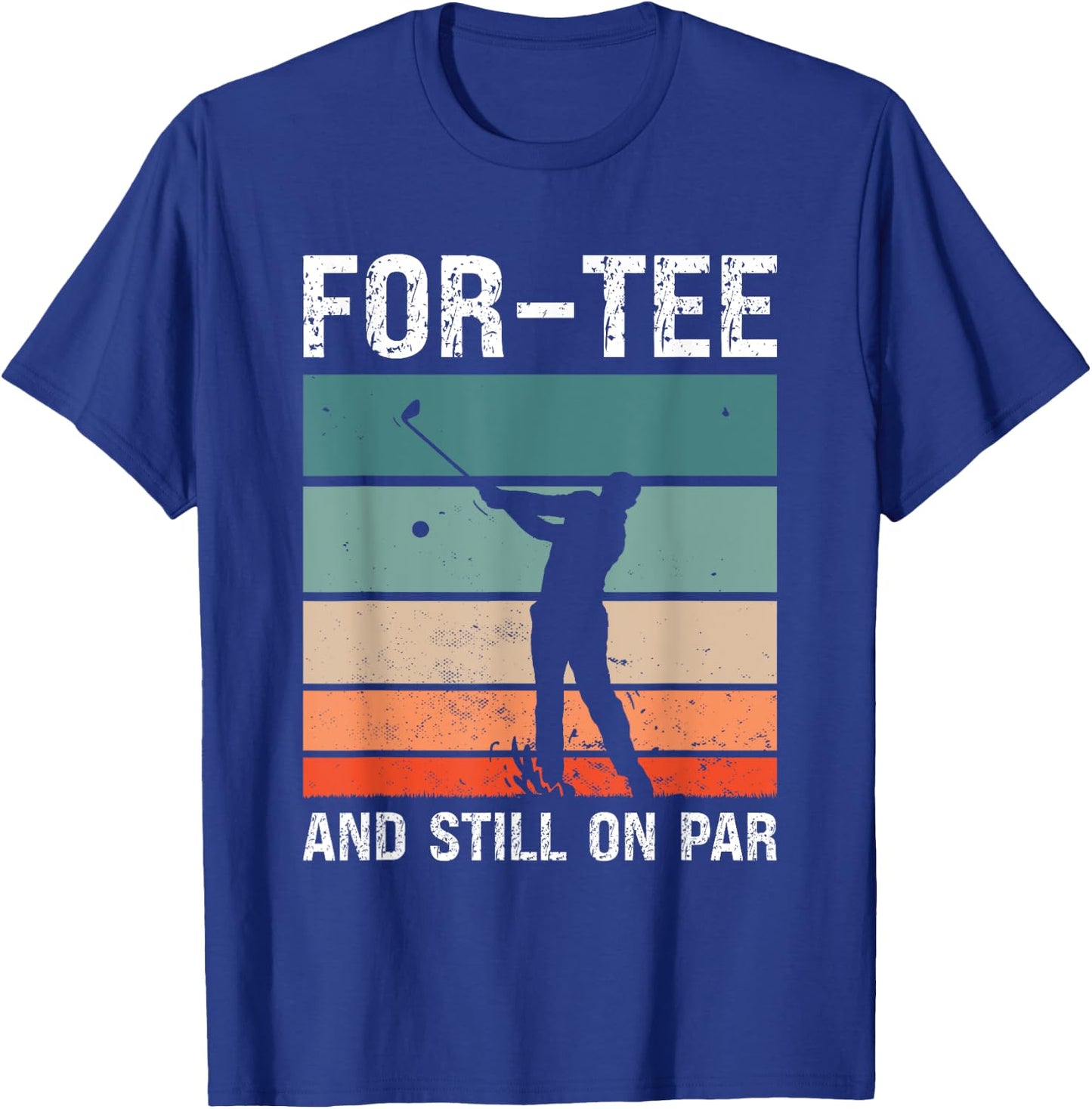 Golf 40th Birthday Party For- And Still On Par Golfing T-Shirt - T-Shirt | Royal