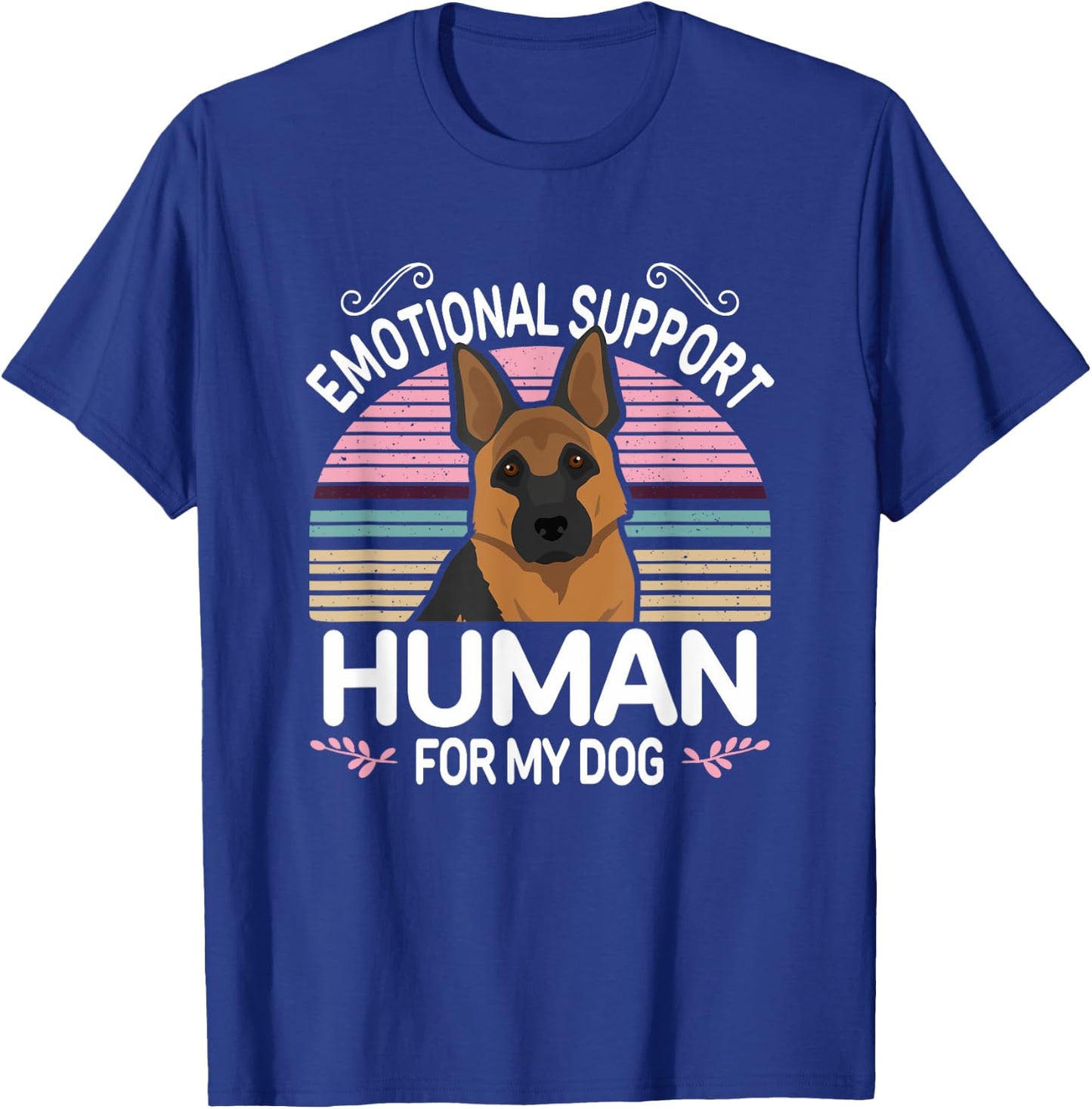 German Shepherd Dog Emotional Support Human, Funny ESA Pet T-Shirt - T-Shirt | Royal