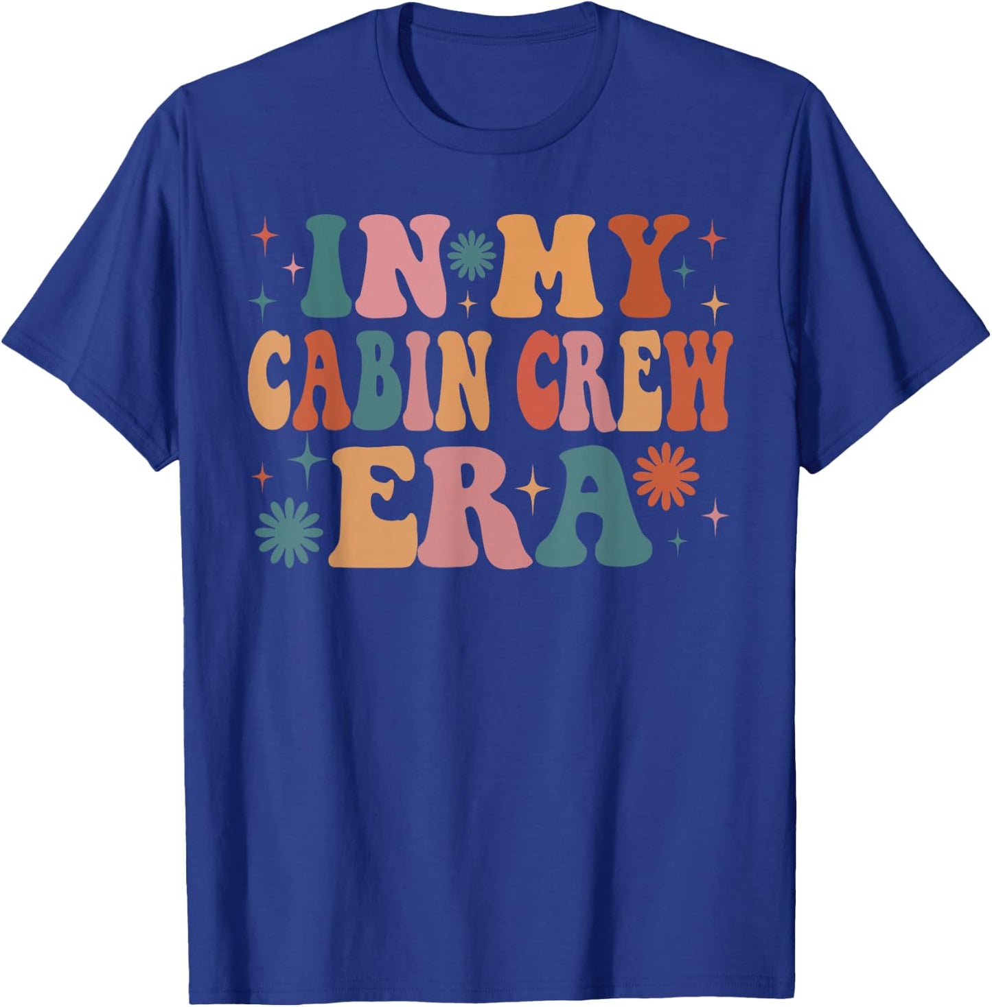 In My Cabin Crew Era Funny Women Christmas Presents T-Shirt - T-Shirt | Royal
