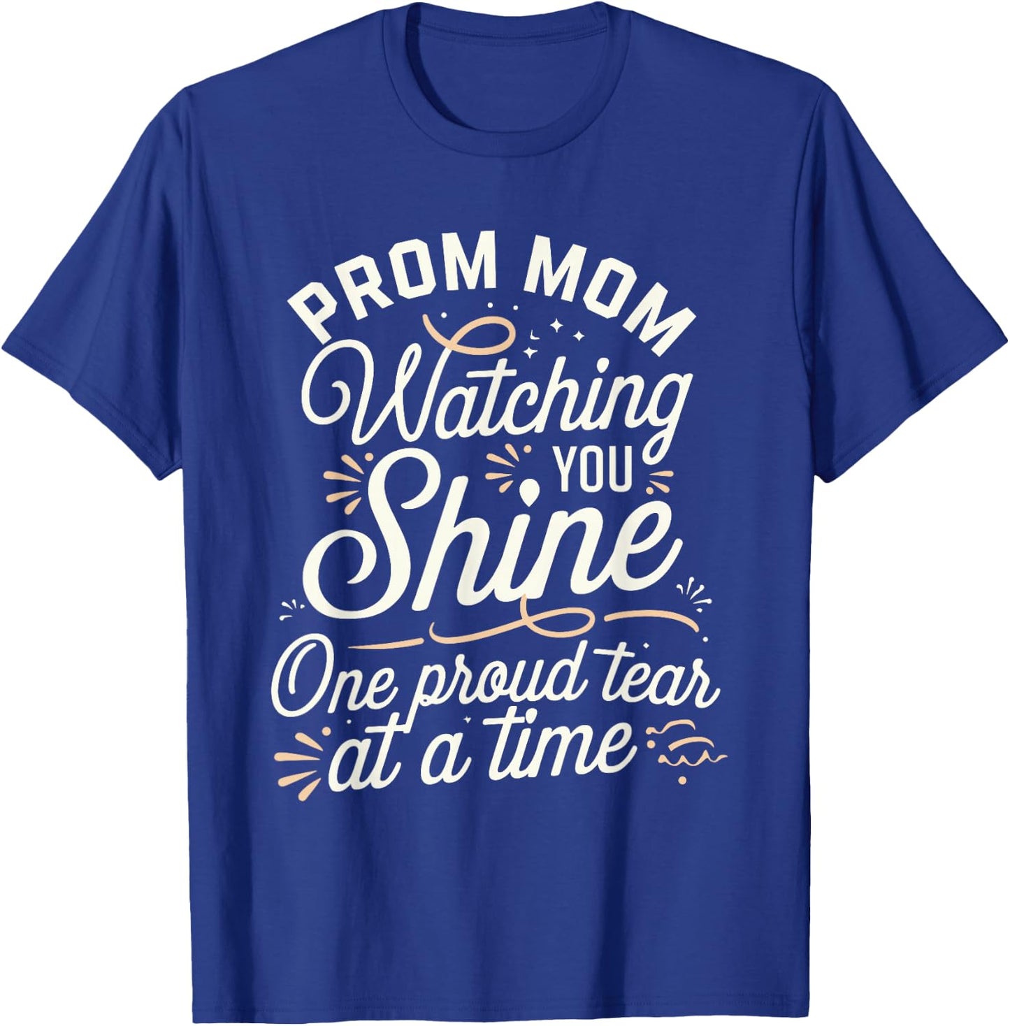 Prom Night Mom Prom Queen Mom Prom Preparation Mom Duties T-Shirt - T-Shirt | Royal