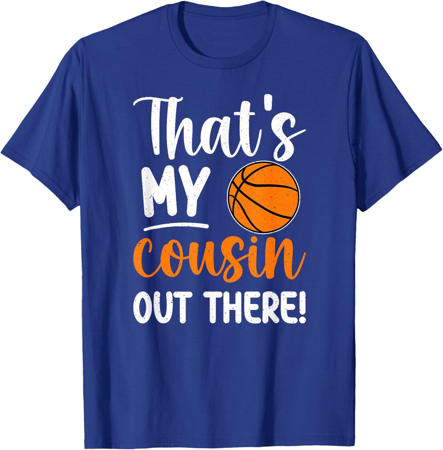 That's My Cousin Basketball Cousin Basketball Player Cousin T-Shirt - T-Shirt | Royal