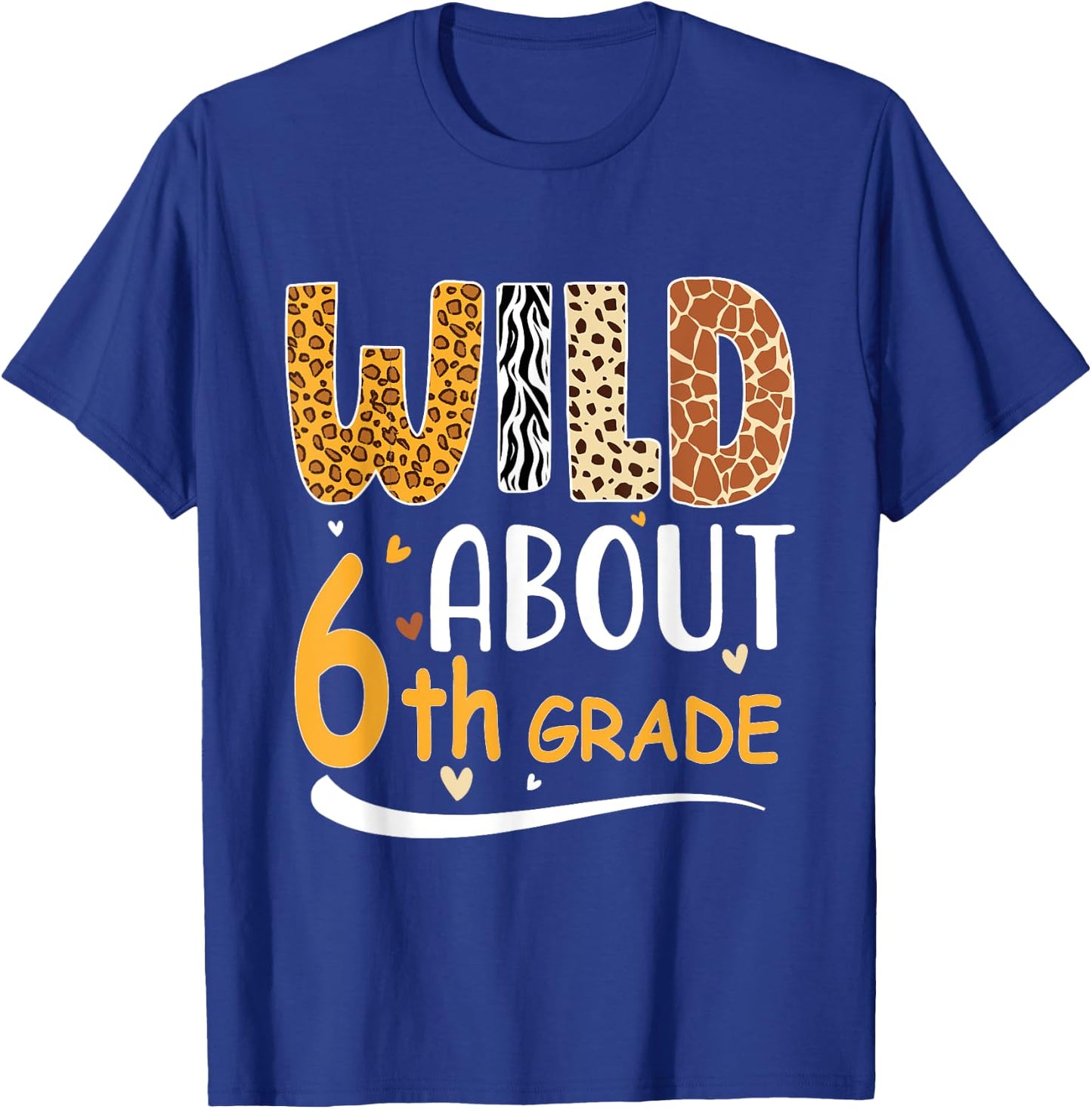 Wild about Sixth 6th Grade Back To School Leopard T-Shirt - T-Shirt | Royal