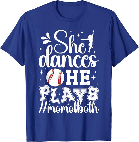 She Dances He Plays Mom Of Both Dance And Baseball Mom T-Shirt - T-Shirt | Royal