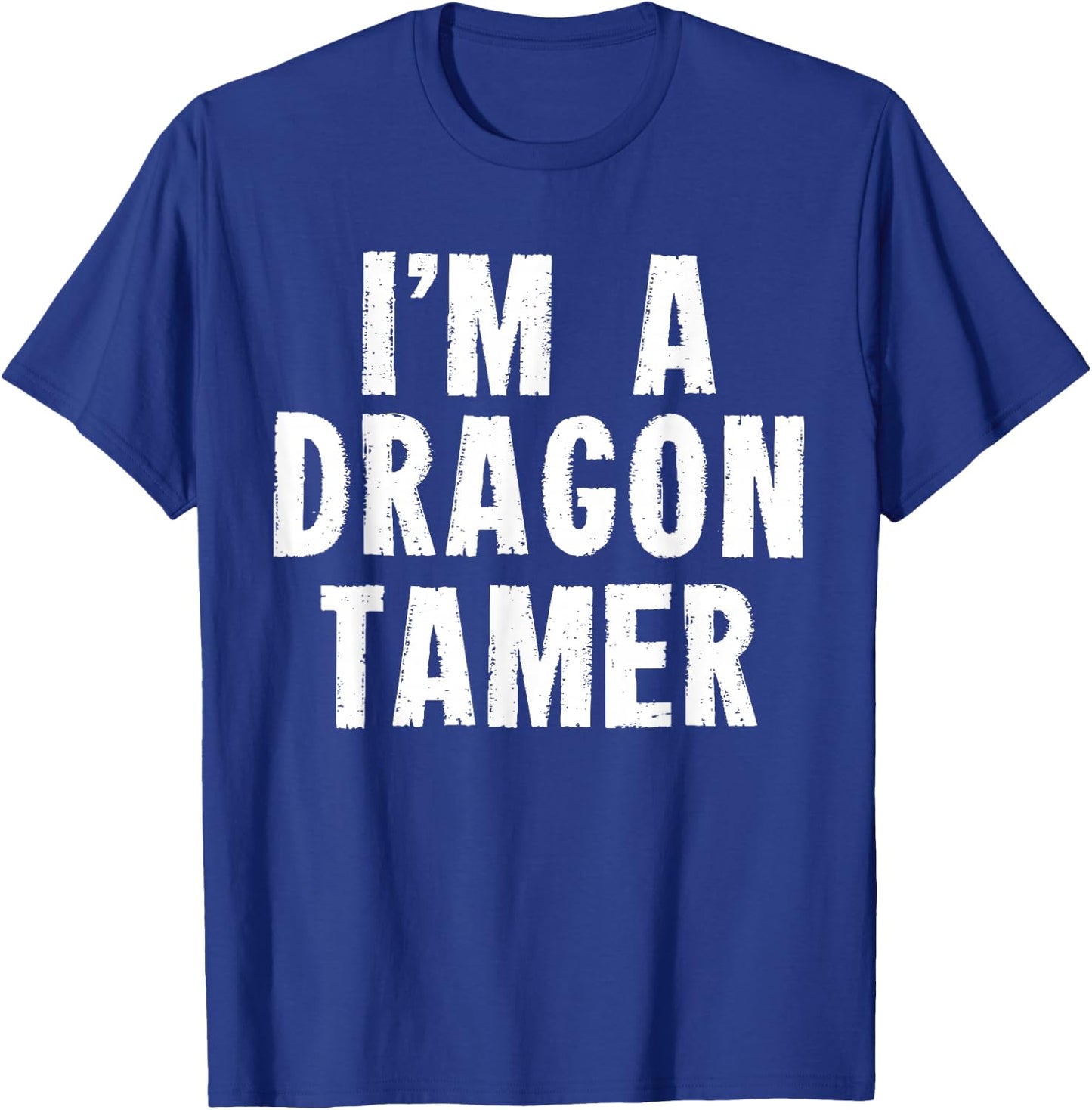 Funny I'm a Dragon Tamer Easy Costume T-Shirt - T-Shirt | Royal
