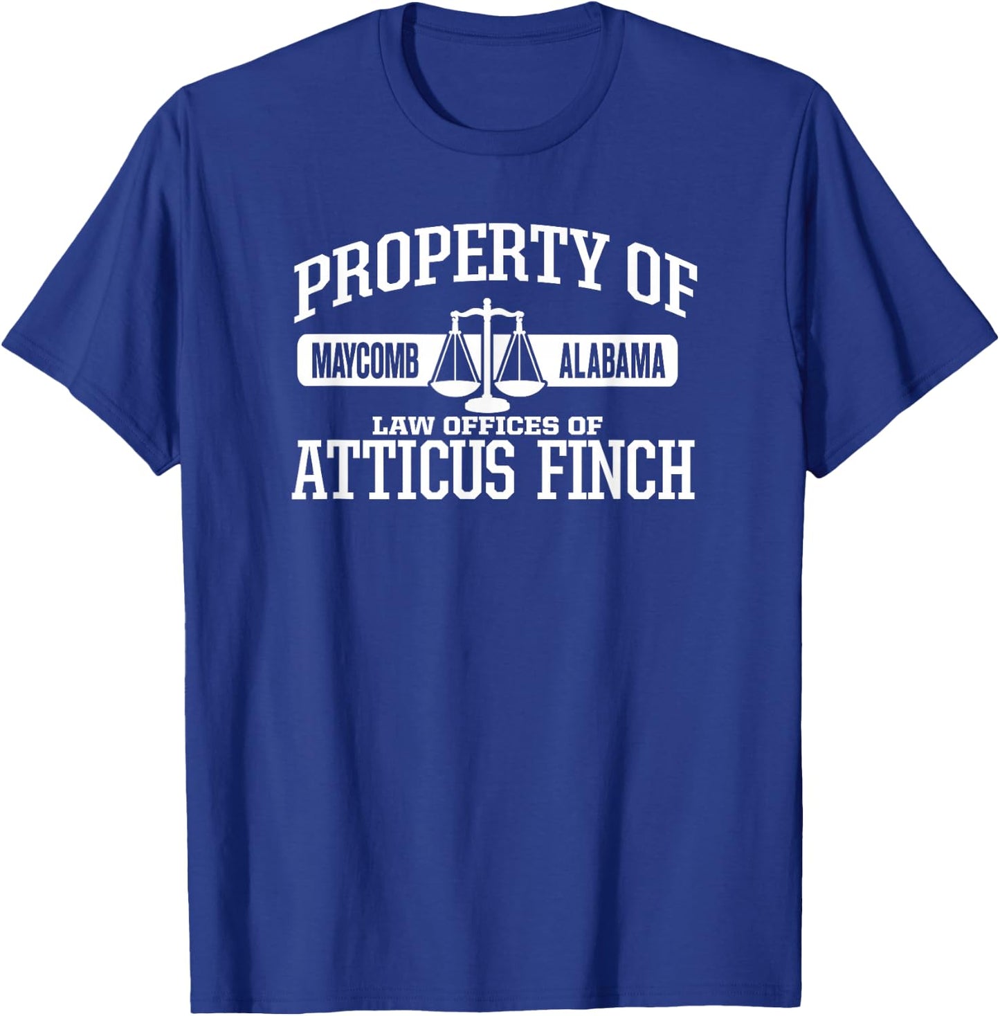 Property of Law Offices of Atticus Finch Maycomb Alabama T-Shirt - T-Shirt | Royal