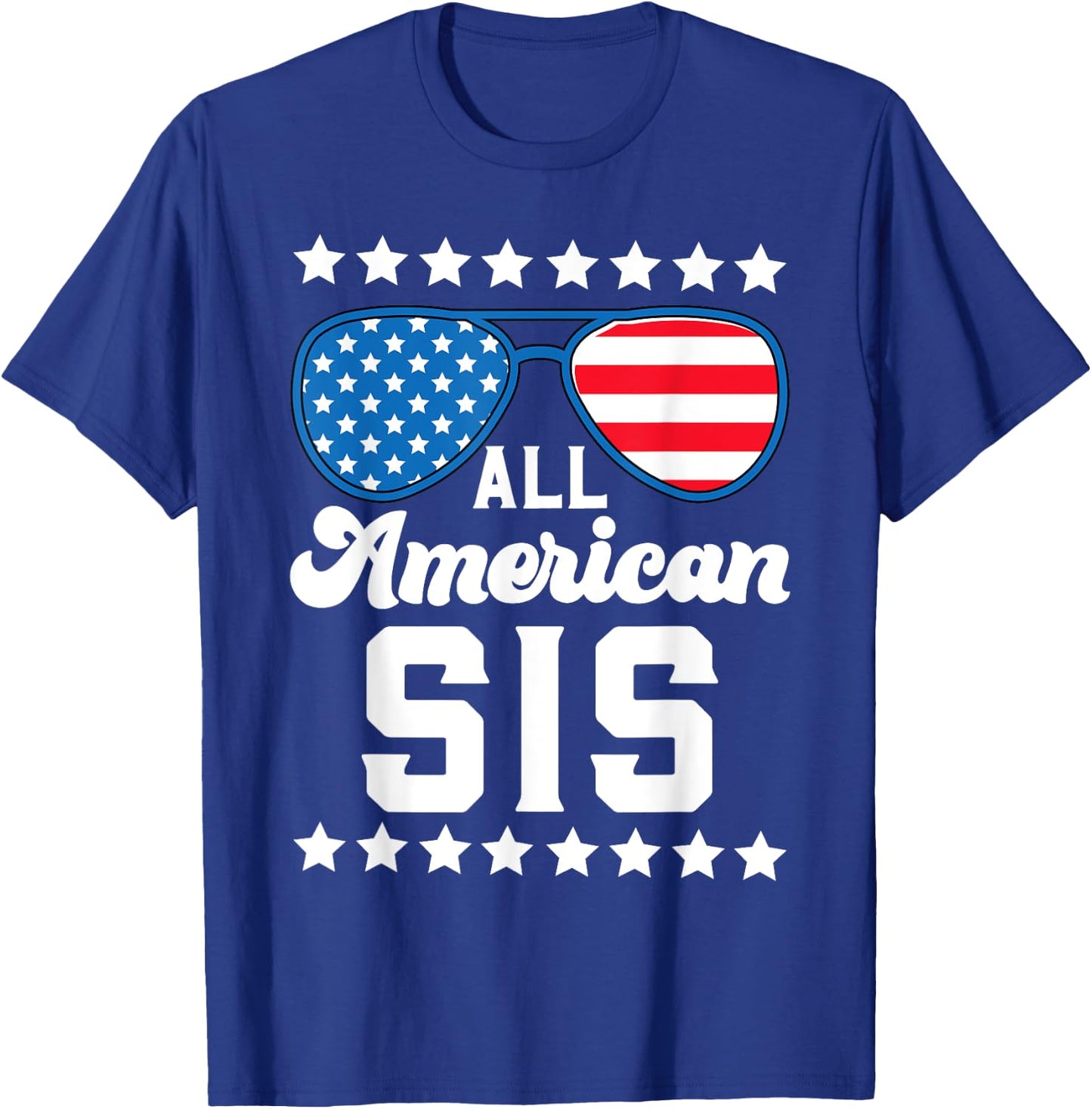 Patriotic American Sis Stars Strips US Flag 4th July Sister Women Kids Men T-Shirt - T-Shirt | Royal