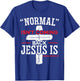 Normal Isn't Coming Back Jesus Is Revelation 14 Christian T-Shirt - T-Shirt | Royal