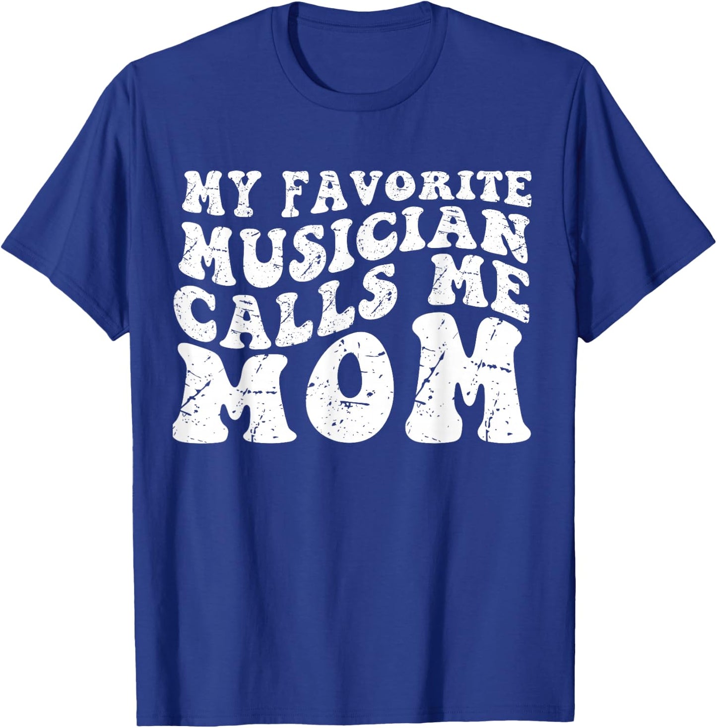 My Favorite Musician Calls Me mother mom T-Shirt - T-Shirt | Royal