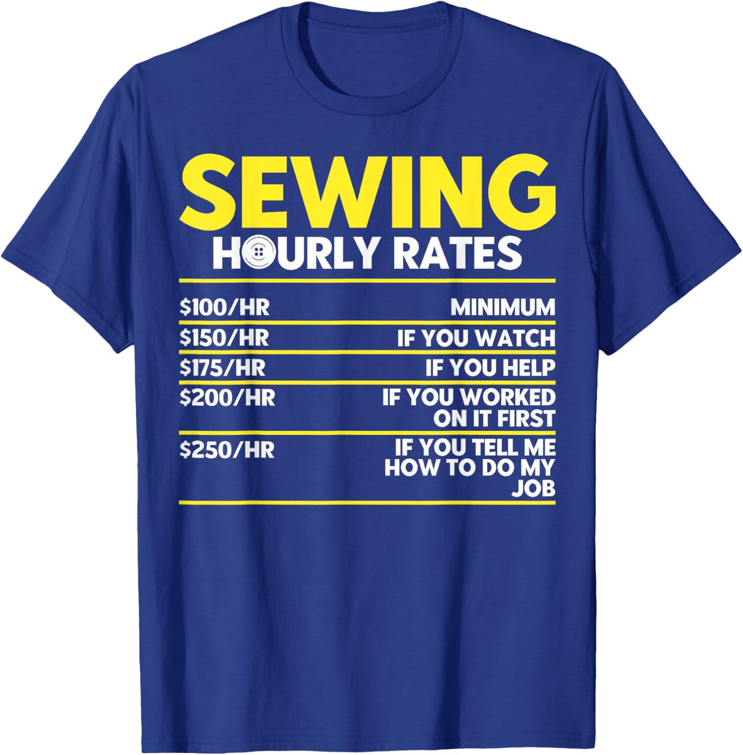 Sewers Tailors Seamstresses Sewing Hourly Rates Sewing Hobby T-Shirt - T-Shirt | Royal
