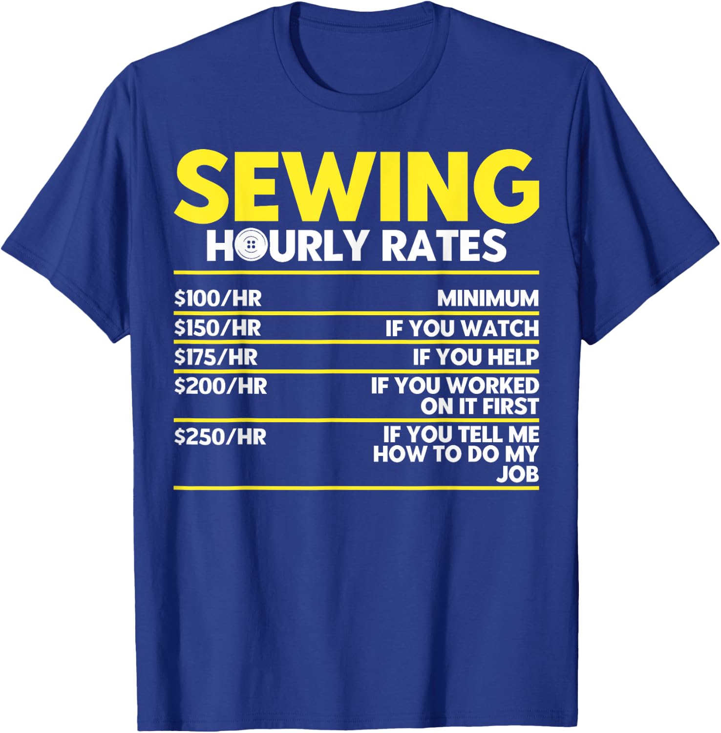 Sewers Tailors Seamstresses Sewing Hourly Rates Sewing Hobby T-Shirt - T-Shirt | Royal