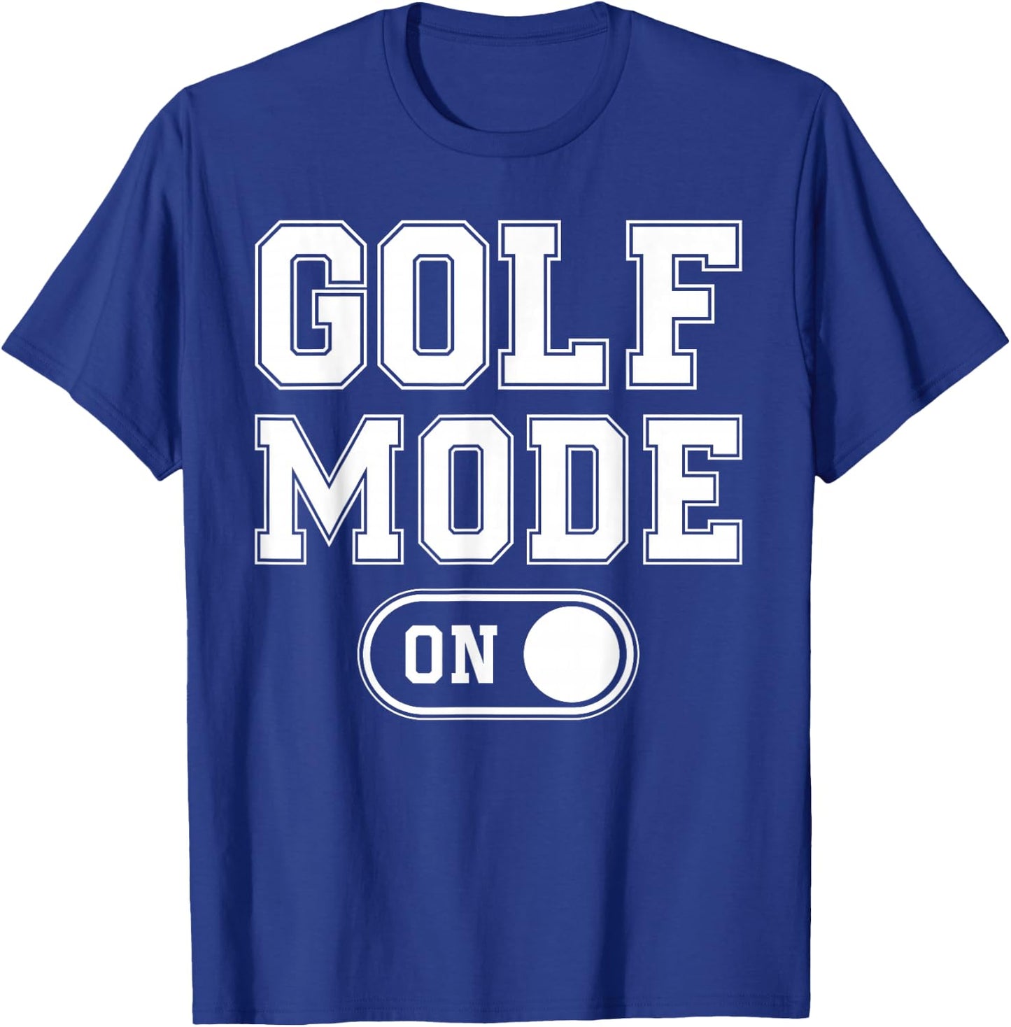 Golf Mode On Funny Golfer Gift Dad Grandpa T-Shirt - T-Shirt | Royal