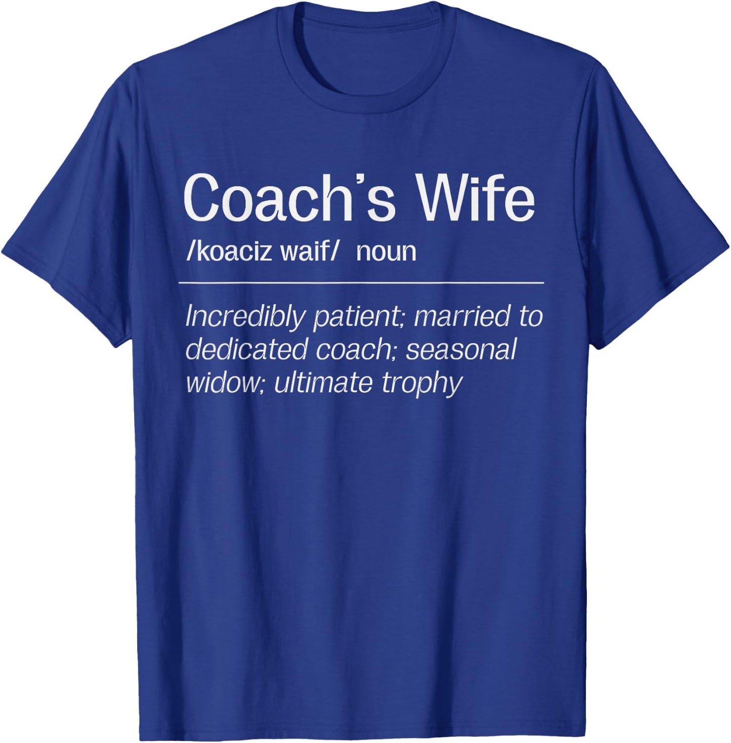 Football Coach's Wife Definition Football Coach Wife T-Shirt - T-Shirt | Royal