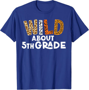 Wild about 5th Grade, Teacher Student First Day Of School T-Shirt - T-Shirt | Royal