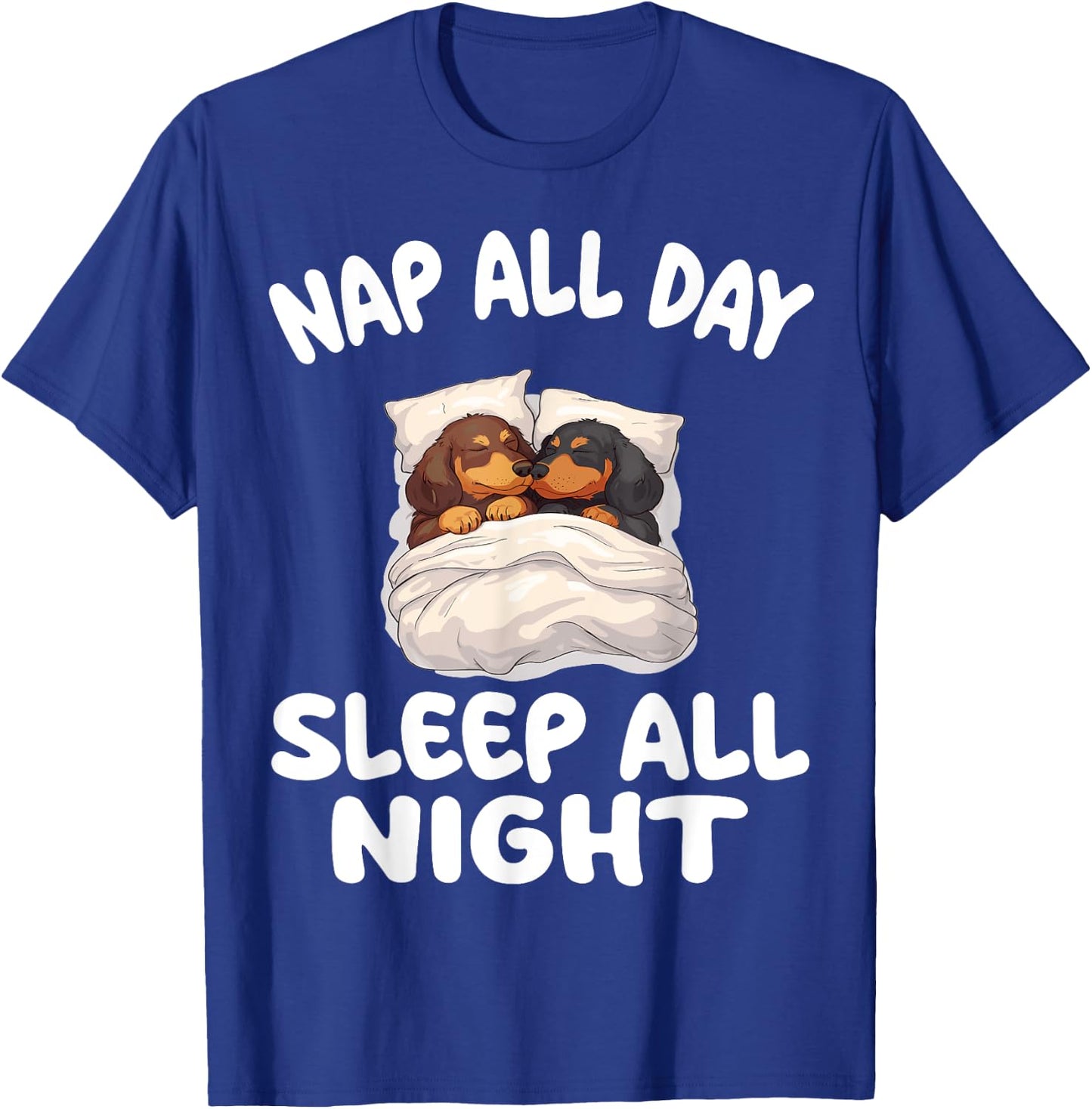 Cute Dachshund Nap All Day Sleep all Night Pajamas Nightgown T-Shirt - T-Shirt | Royal