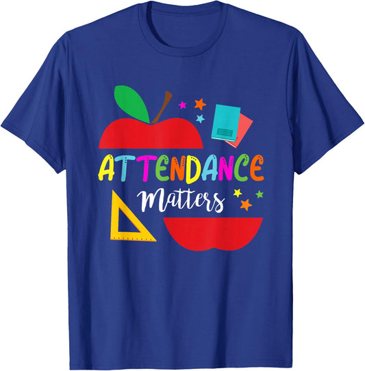 Attendance Matters Teacher Apple Gift Back to School T-Shirt - T-Shirt | Royal