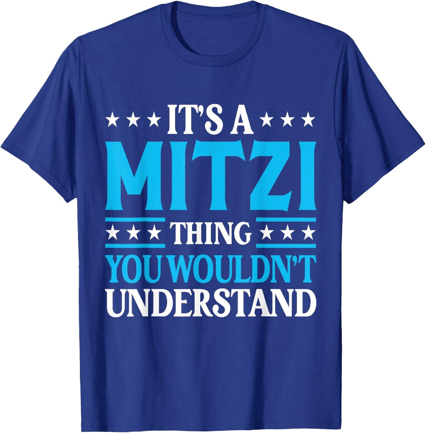 It's A Mitzi Thing Wouldn't Understand Girl Name Mitzi T-Shirt - T-Shirt | Royal