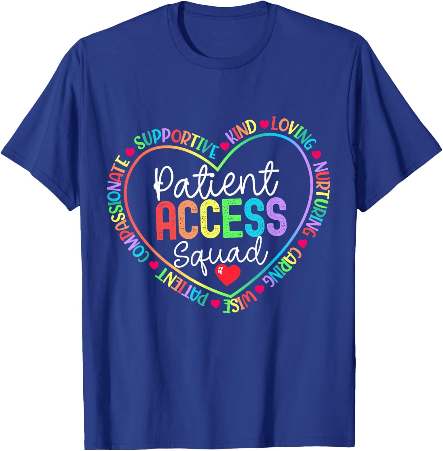 Patient Access Squad Specialist Rainbow Appreciation T-Shirt - T-Shirt | Royal