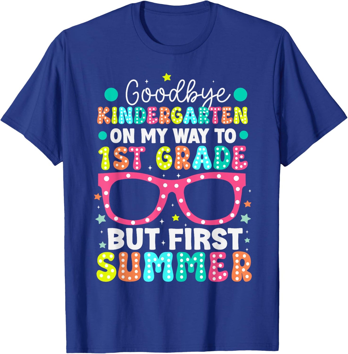 Goodbye Kindergarten Graduation To 1st Grade First Summer Women Kids T-Shirt - T-Shirt | Royal