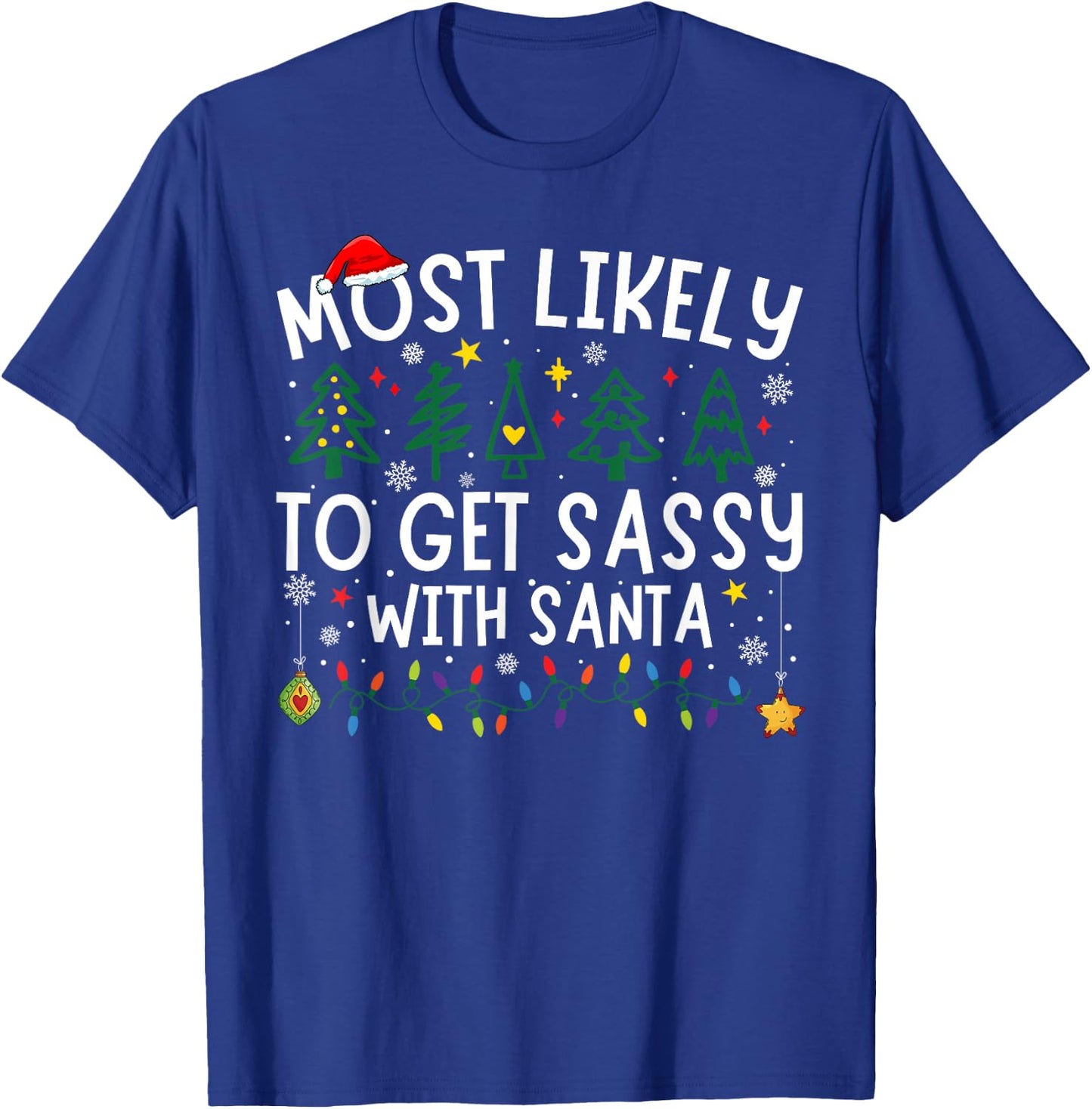 Most Likely to Get Sassy with Santa Matching Christmas T-Shirt - T-Shirt | Royal