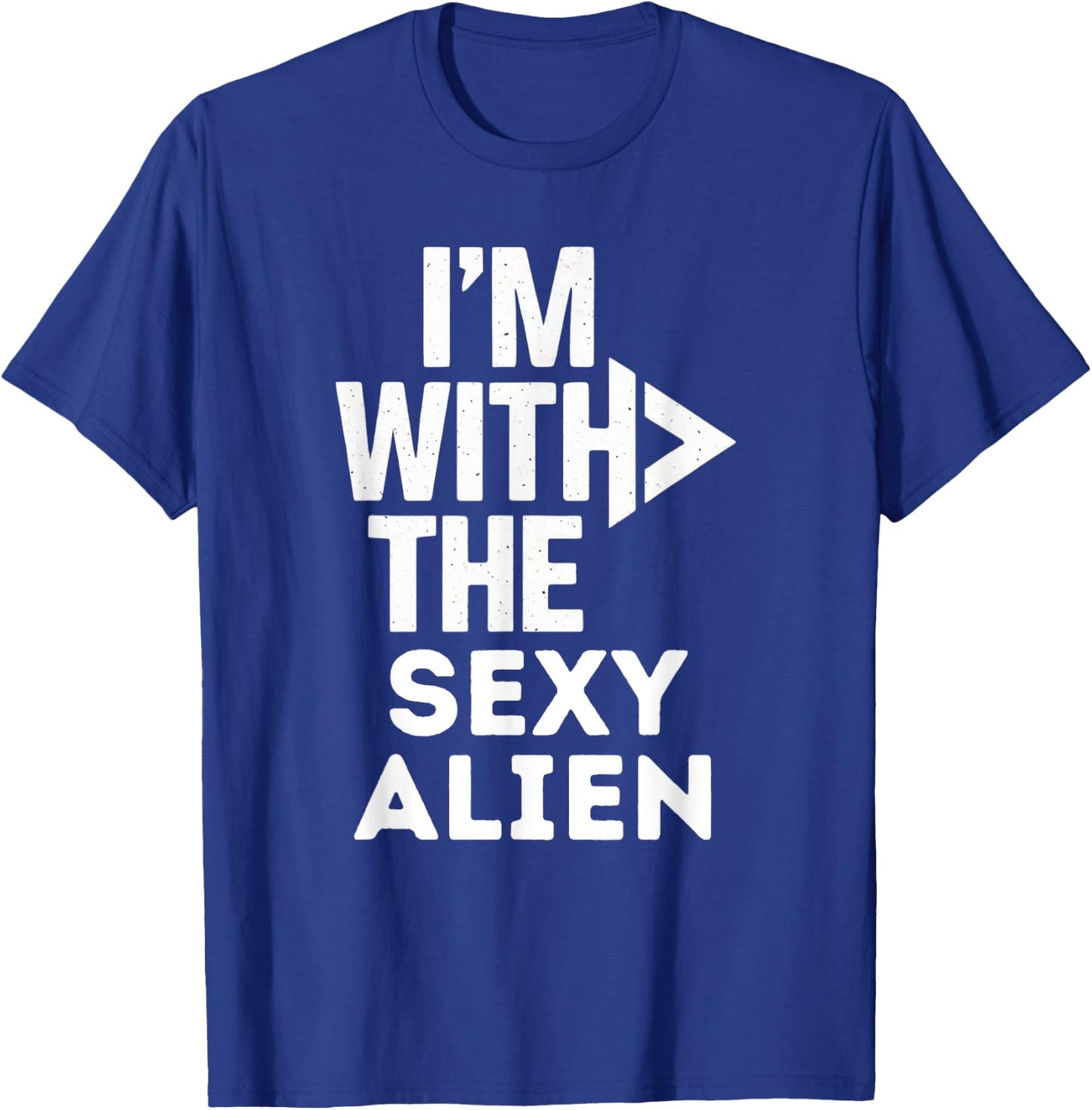 I'm With The Sexy Alien Funny Costume Couples Matching T-Shirt - T-Shirt | Royal