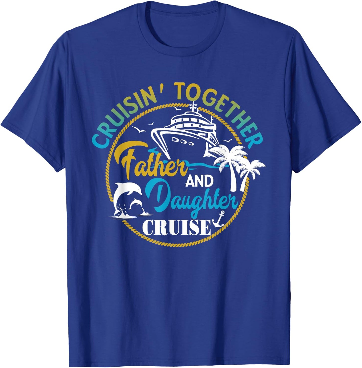 Father and Daughter Cruise Trip Gift Fathers Day T-Shirt - T-Shirt | Royal