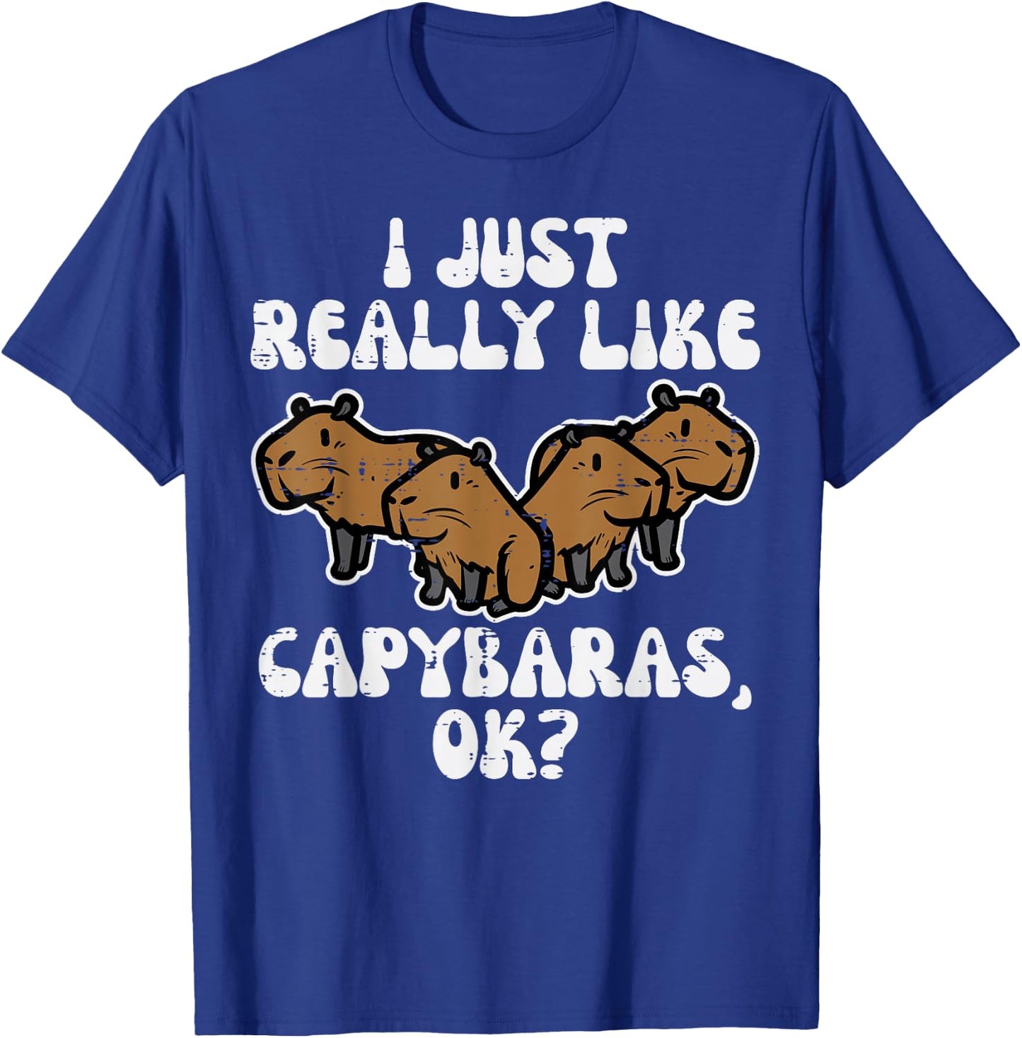 Just Really Like Capybaras Ok Capy Women Girls Kid Youth Men T-Shirt - T-Shirt | Royal