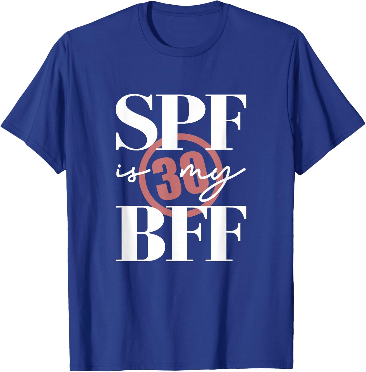SPF Is My BFF Skin Care Dermatologist Esthetician T-Shirt - T-Shirt | Royal