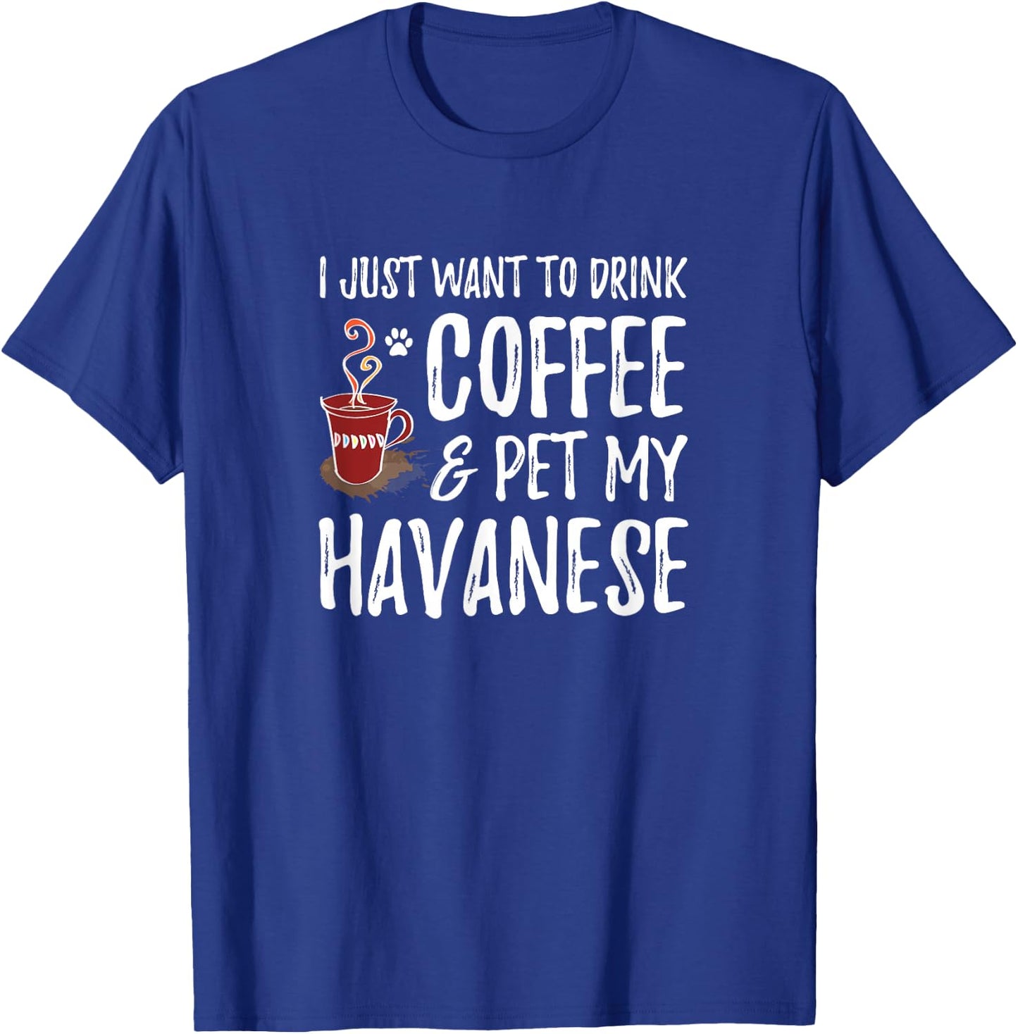 Coffee and Havanese for Havanese Dog Mom T-Shirt - T-Shirt | Royal