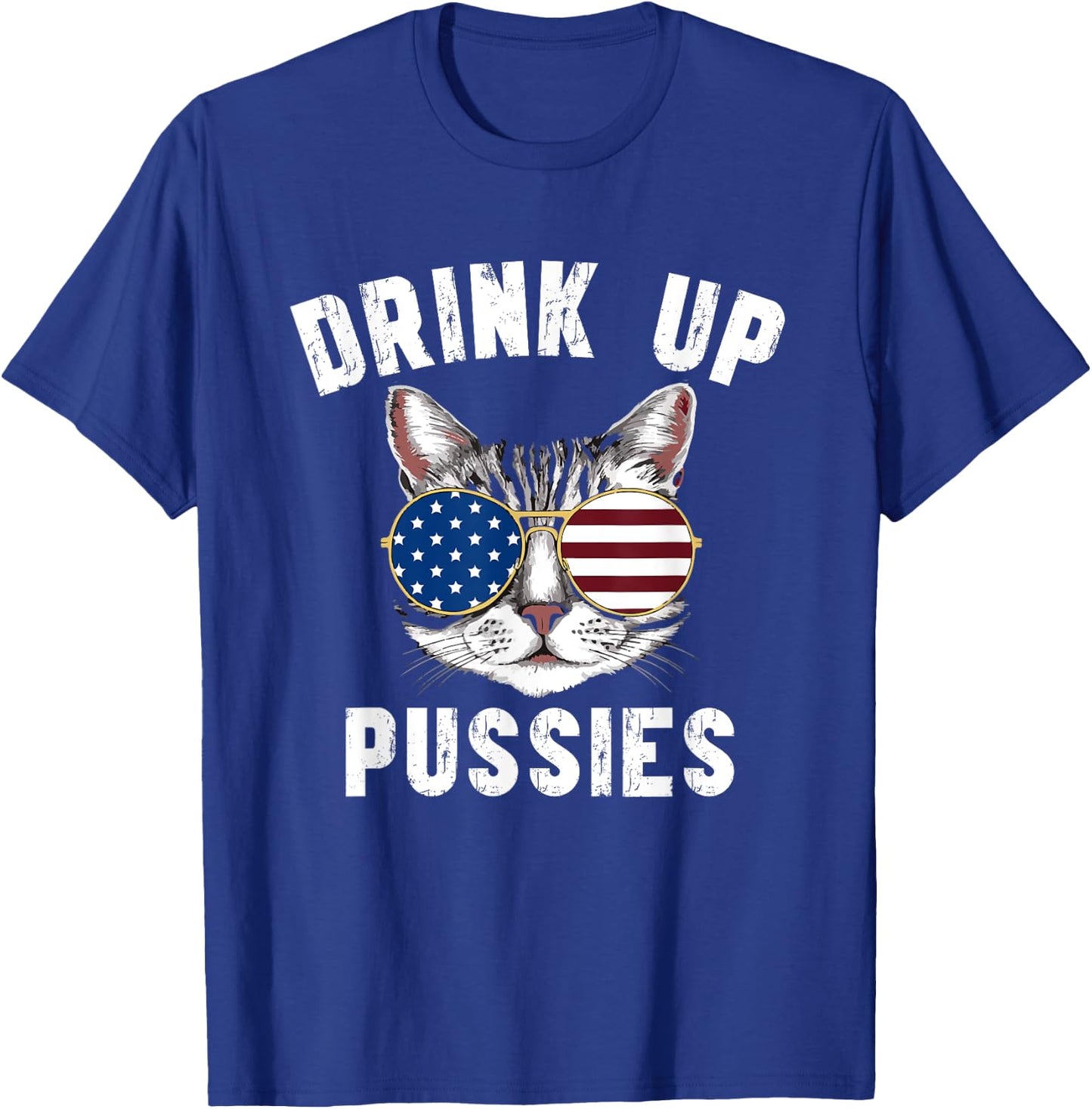 Funny Drink Up Pussies Sarcastic Cat Drinking Drinker Humor Women T-Shirt - T-Shirt | Royal