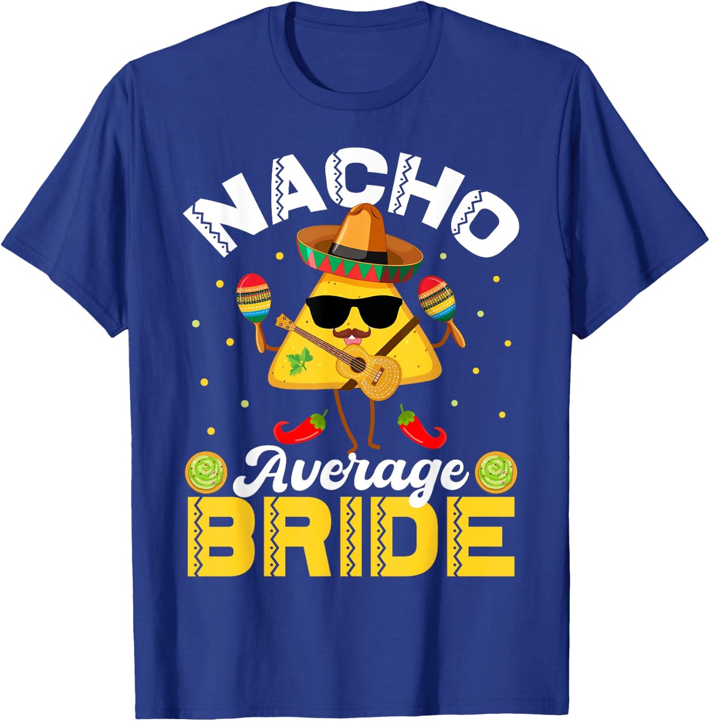 Funny Nacho Average bride Cinco De Mayo Men Women T-Shirt - T-Shirt | Royal