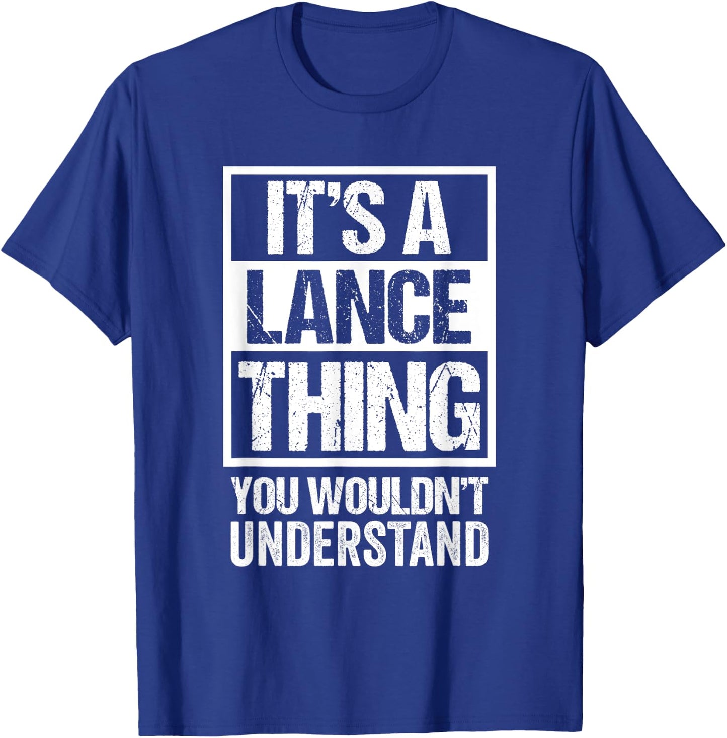 It's A Lance Thing You Wouldn't Understand - First Name T-Shirt - T-Shirt | Royal