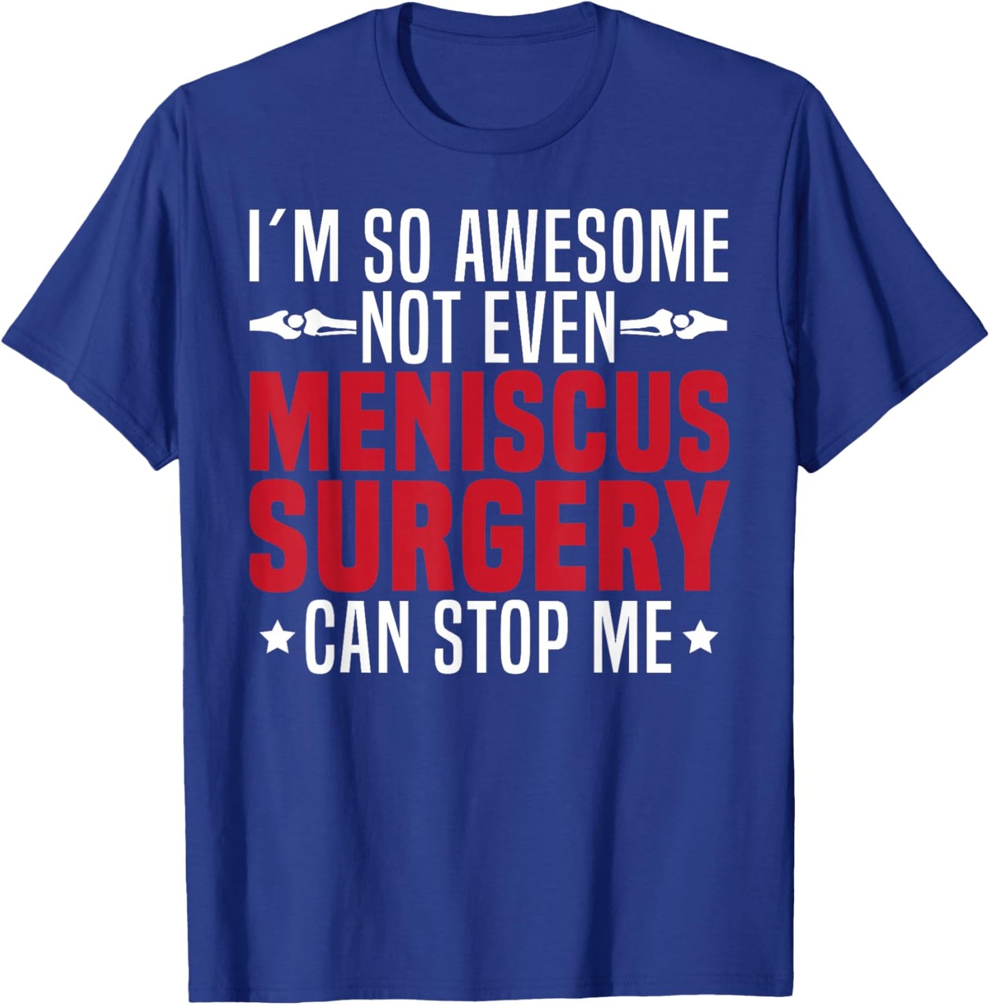Meniscus Injury Recovery Items Meniscus Surgery T-Shirt - T-Shirt | Royal